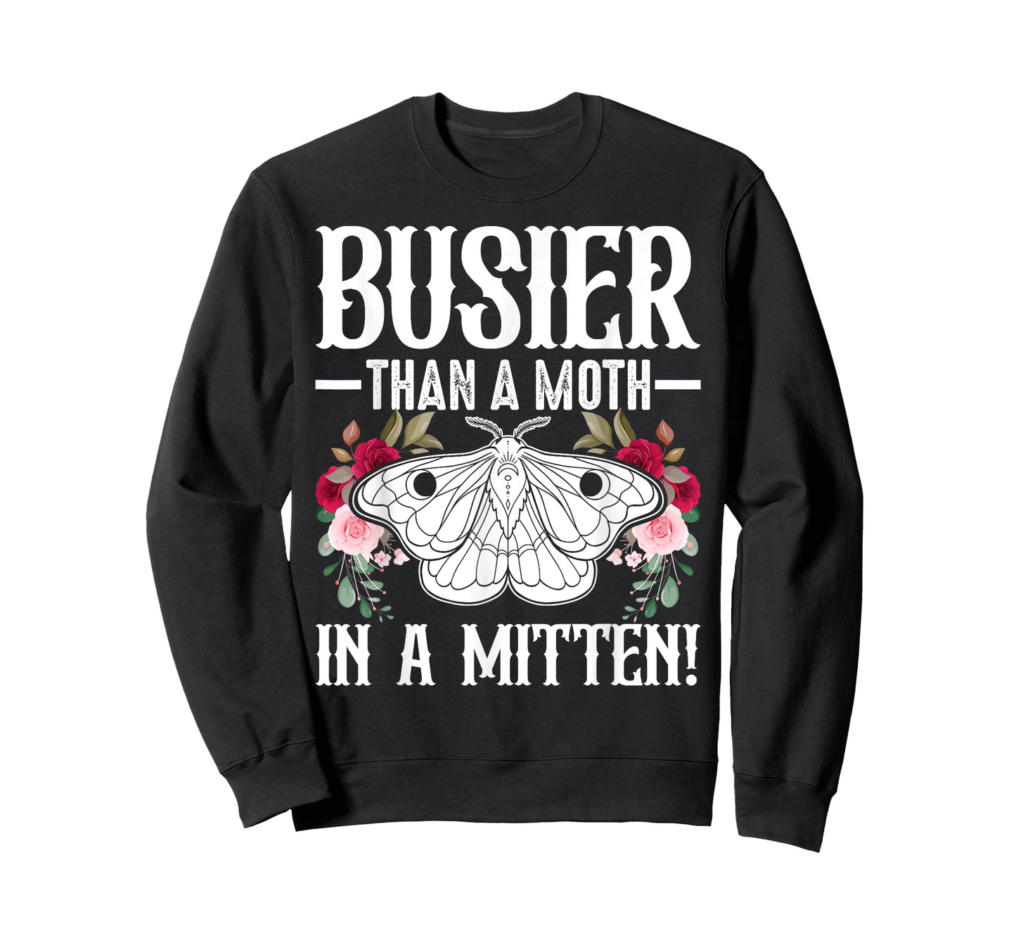 Southern Sayings Insect Lover Busier Than A Moth In A Mitten T-Shirt