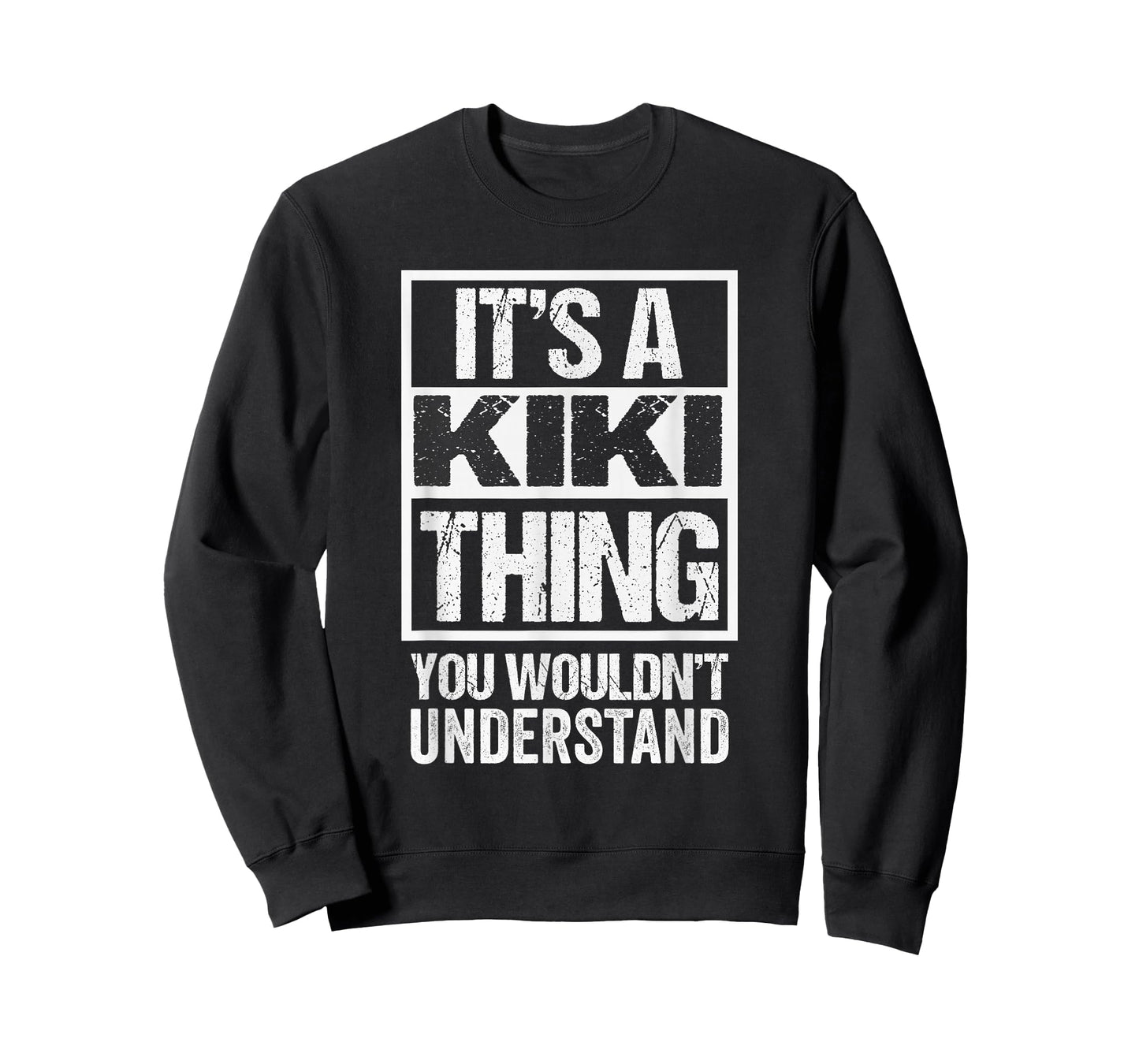 Funny Forename Kiki Given Name Gift Ideas It's A Kiki Thing - You Wouldn't Understand Unisex-Adults and Kids Black T-Shirt
