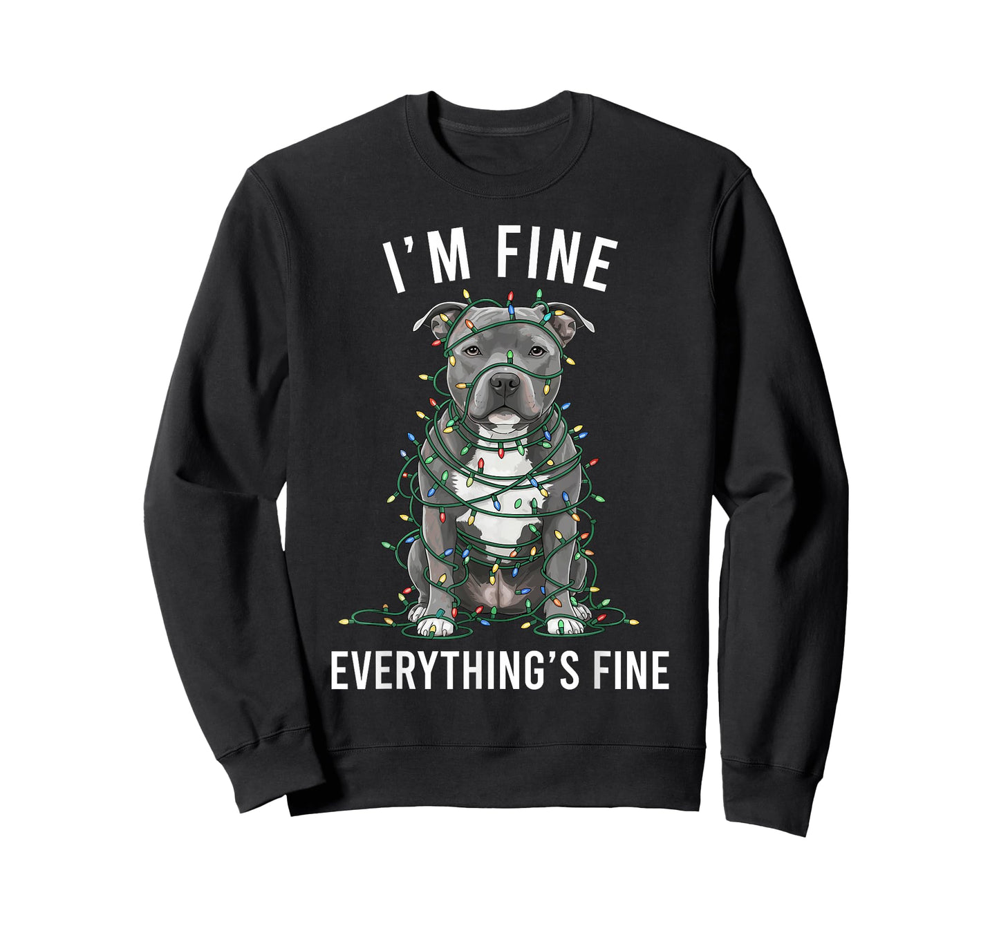 Staffordshire Bull Terrier I'm Fine Everything is Fine T-Shirt