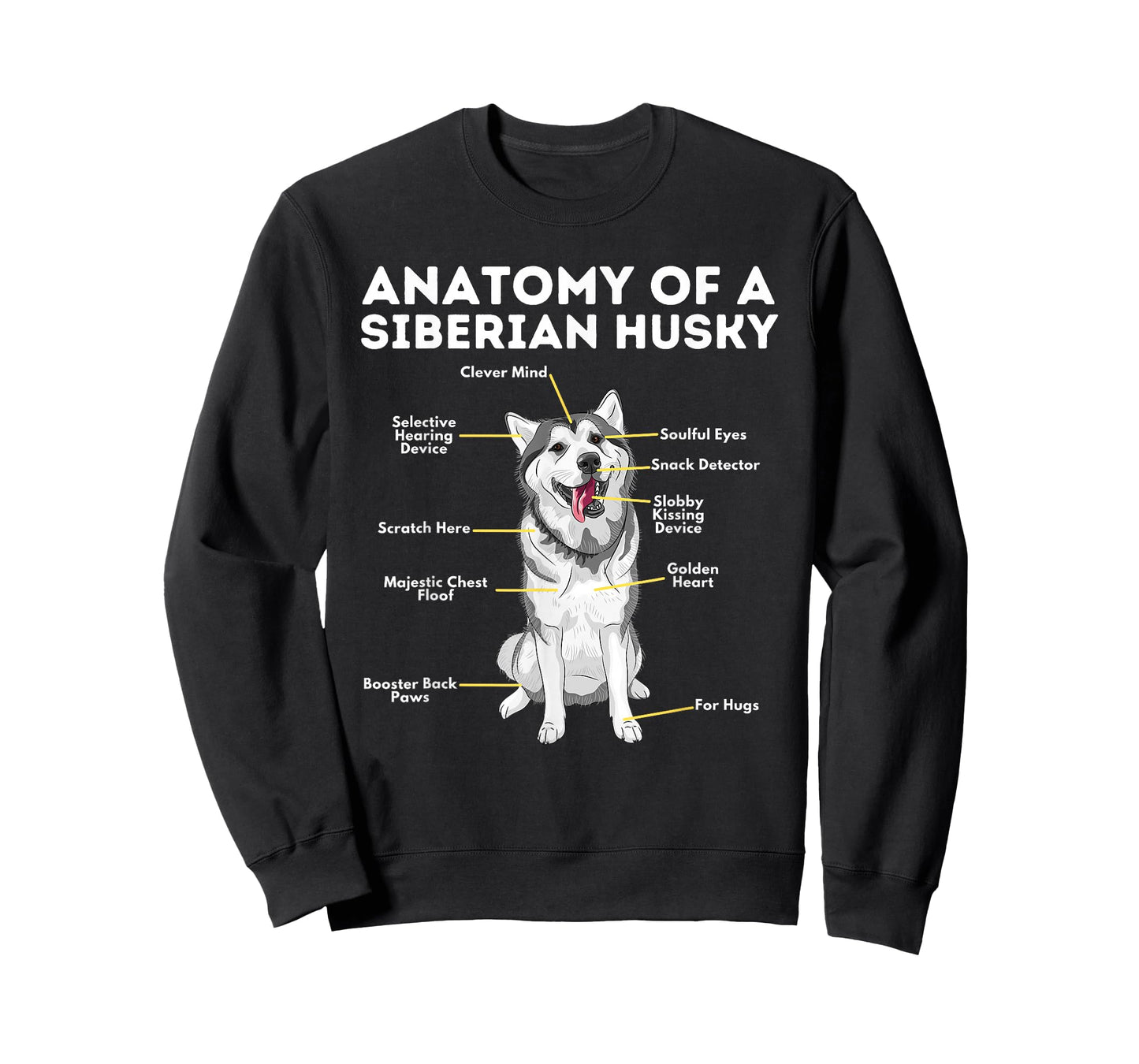 Anatomy of A Siberian Husky - Funny Sibe Owner Dog Lover T-Shirt for Men Women Girls Kids