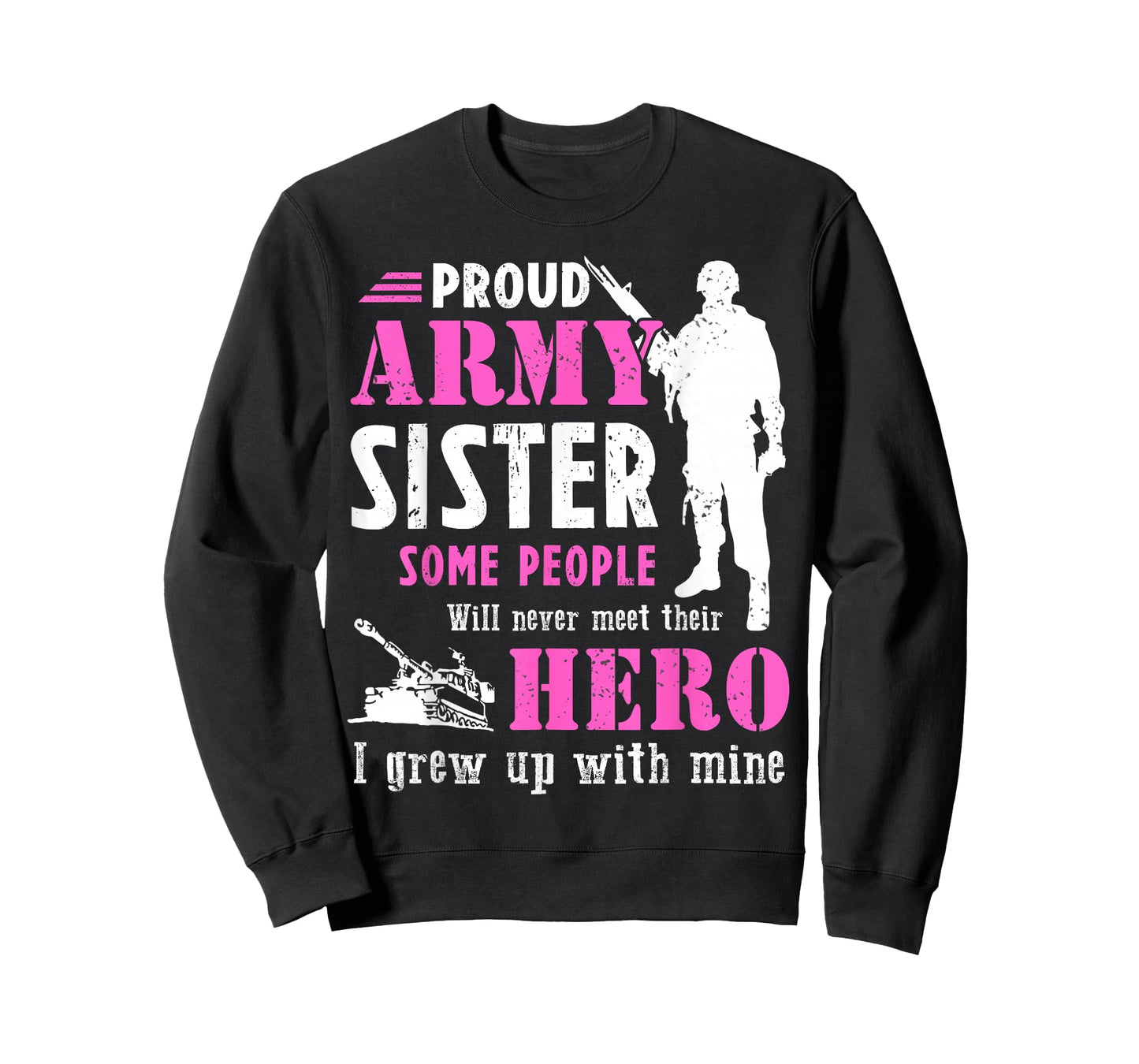Proud Army Sister Some People Never Meet Their Hero T-Shirt T-Shirt