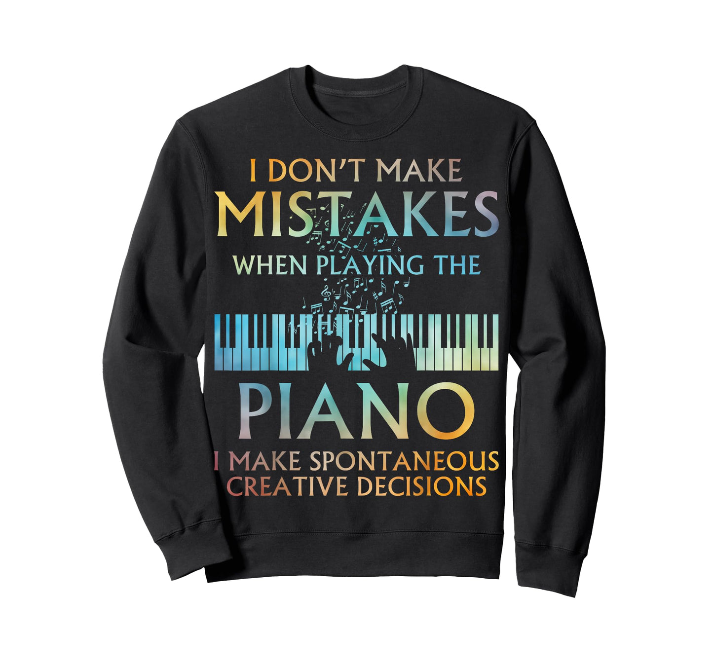 Funny Piano Musician Humor Creative Decisions Pianist T-Shirt