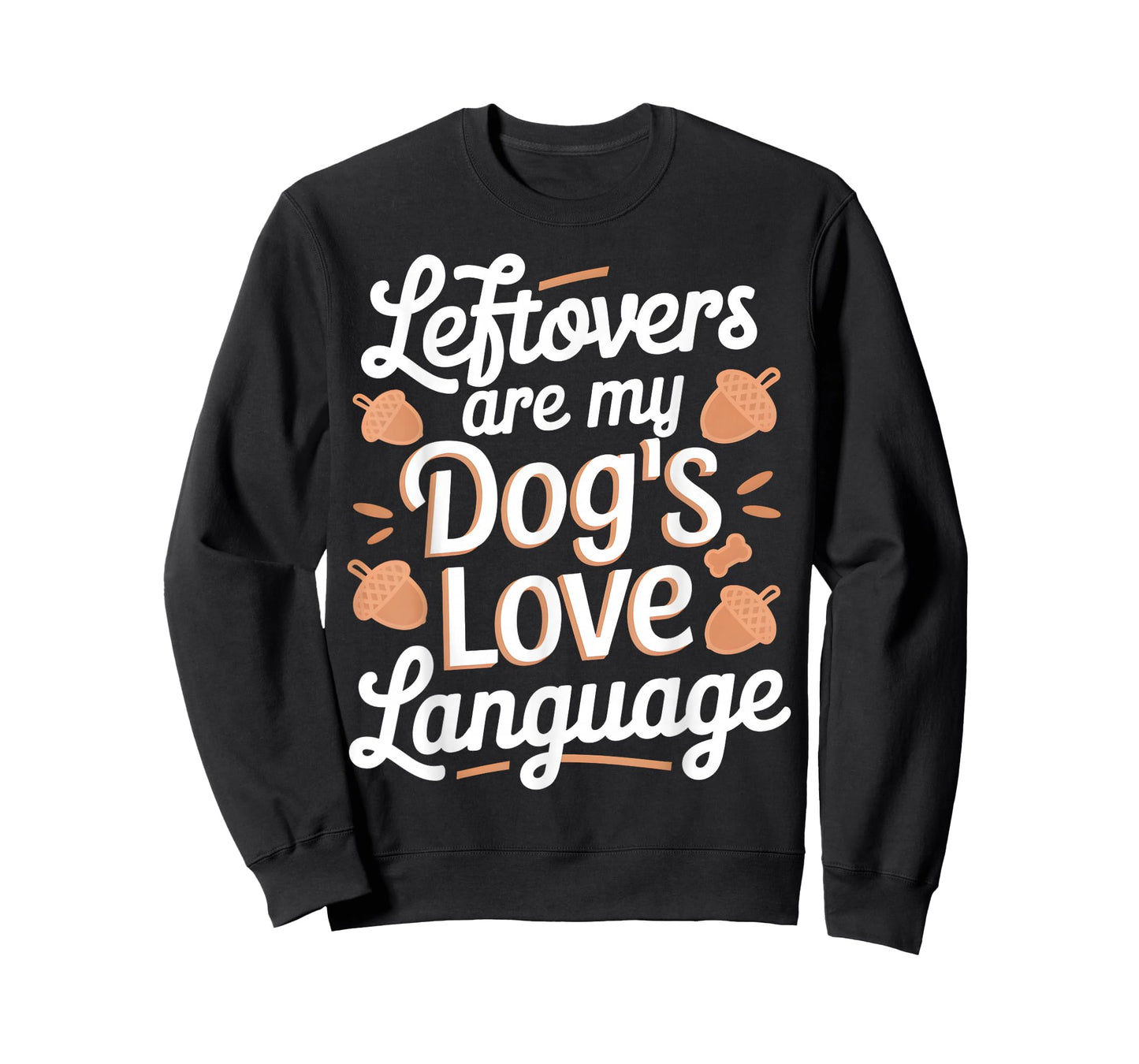 Leftovers are My Loving Language Funny Thanksgiving Outfit T-Shirt