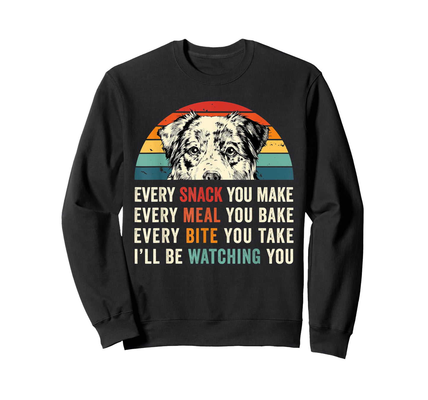 Retro Every snack you make Every meal you bake Aussie Dog T-Shirt for Men Women Kids