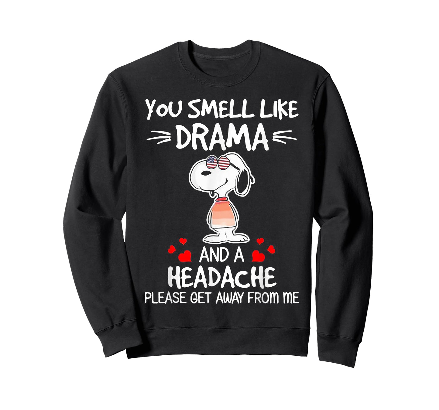 You Smell Like Drama And A Headache Dog T-Shirt