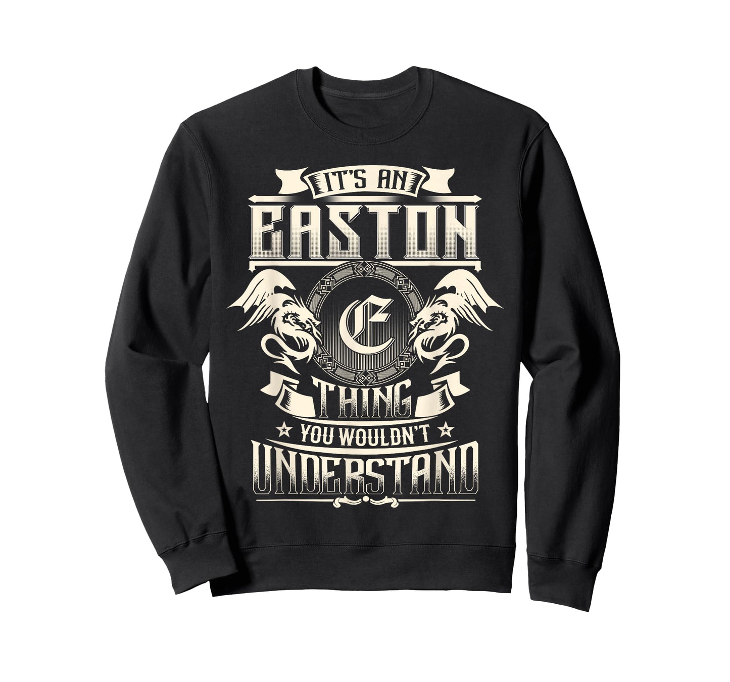 It's An EASTON Thing You Wouldn't Understand Family Name T-Shirt