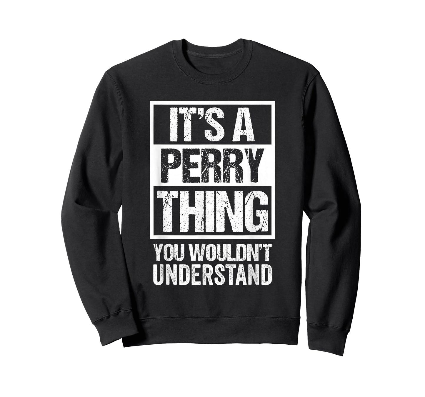 It's A Perry Thing You Wouldn't Understand - Family Name T-Shirt
