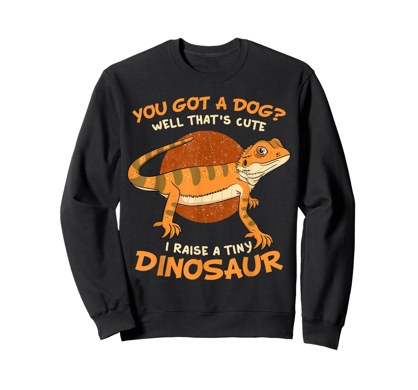 You Got A Dog Well That's Cute I Raise A Tiny Dinosaur Pet T-Shirt for Men Women Kids