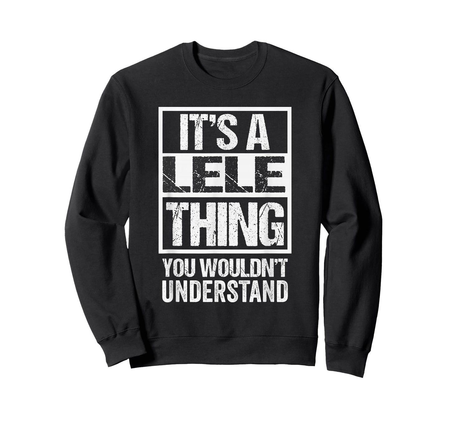 It's A Lele Thing You Wouldn't Understand First Name T-Shirt
