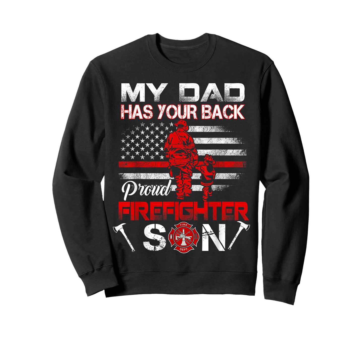 My Dad Has Your Back Proud Firefighter Son Tee Father's Day T-Shirt
