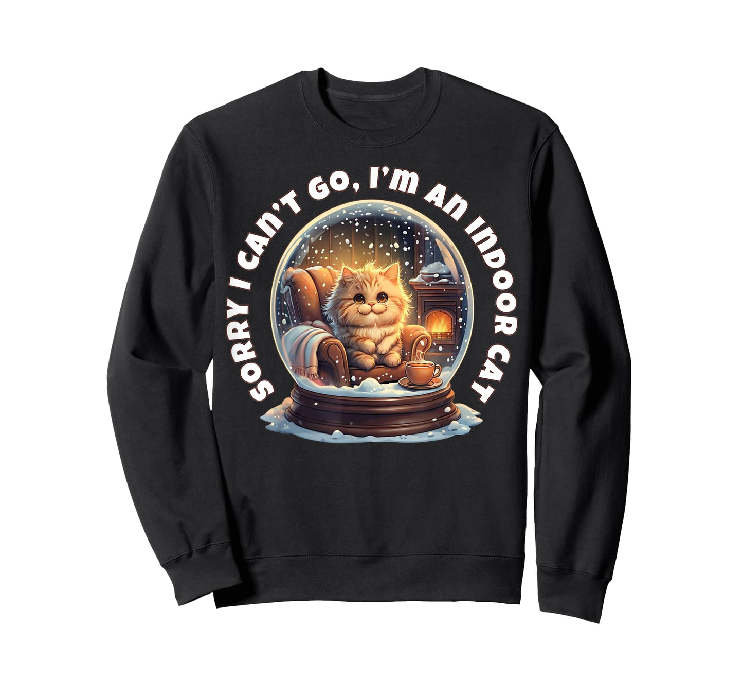 Sorry I Can’t Go I’m an Indoor Cat Cozy Snow Globe T-Shirt