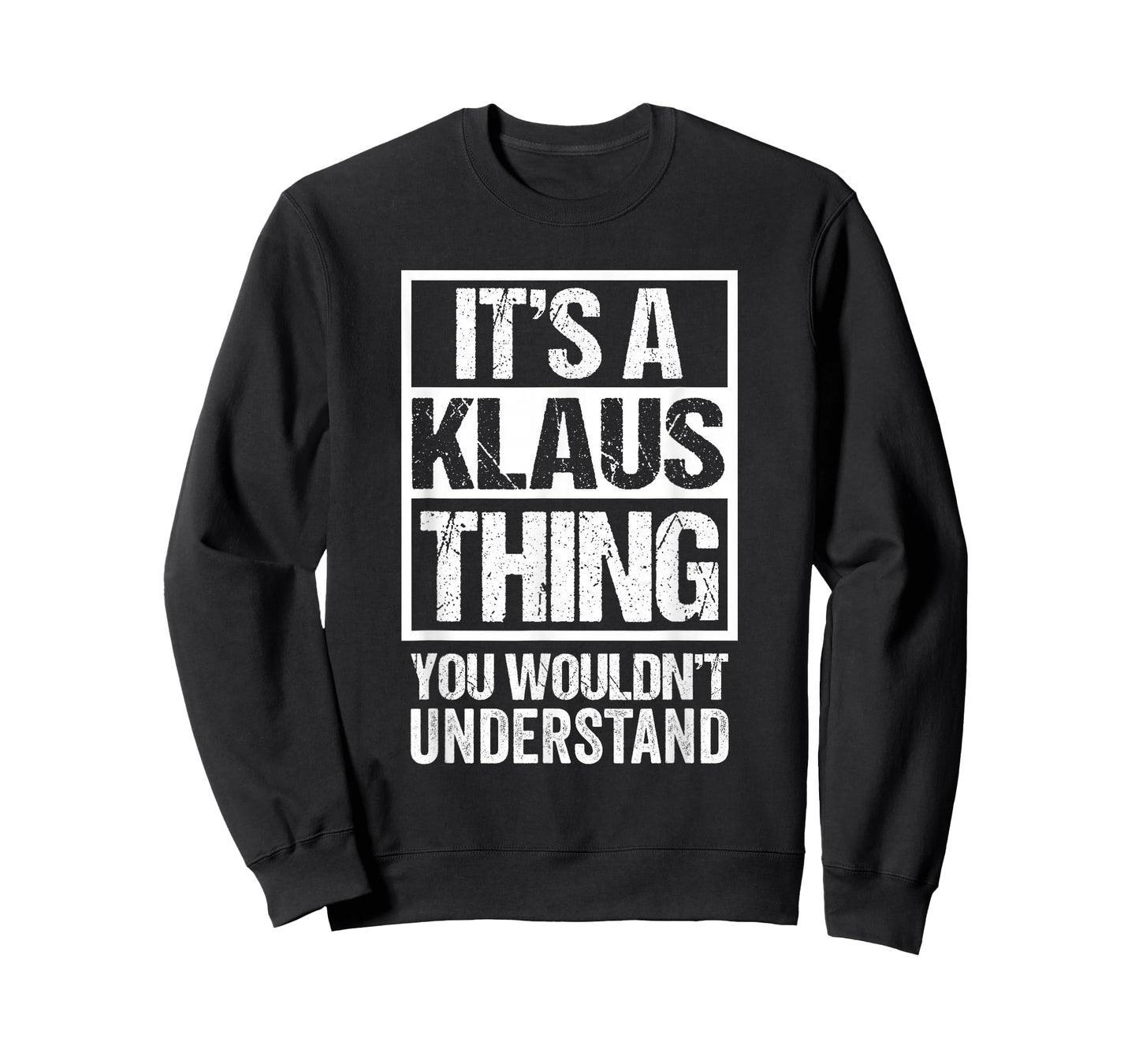 It's A Klaus Thing You Wouldn't Understand First Name T-Shirt