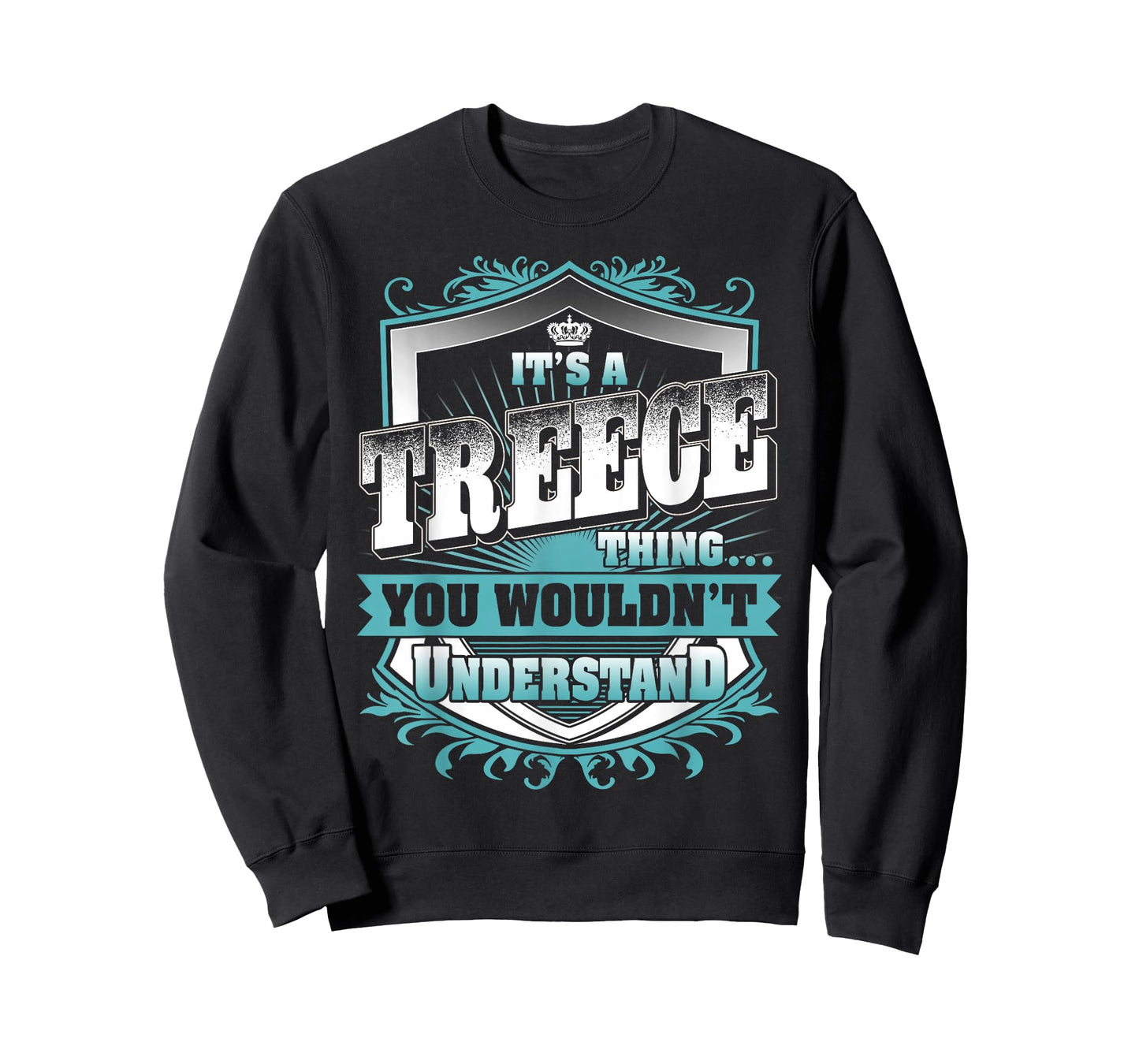 It's A TREECE Thing You Wouldn't Understand Family Name T-Shirt