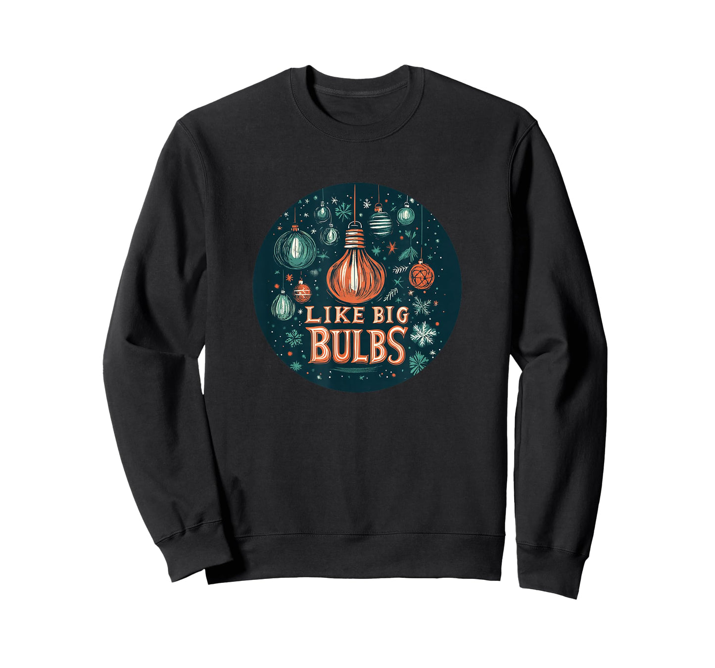 I Like Big Bulbs Speech for a Funny Naughty Christmas Look T-Shirt