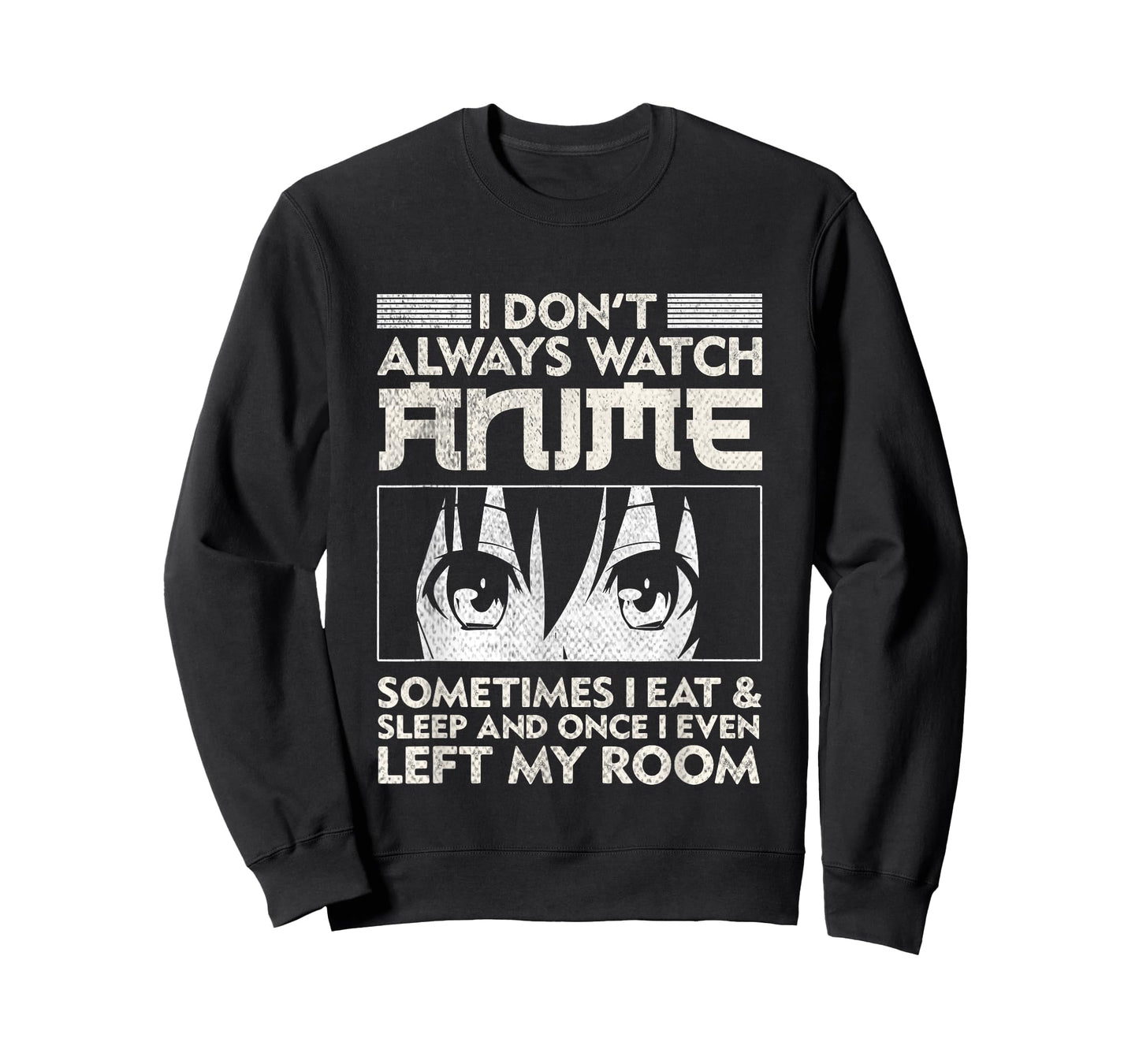 I Don't Always Watch Anime Merch Teens Boys Men Women Girls T-Shirt