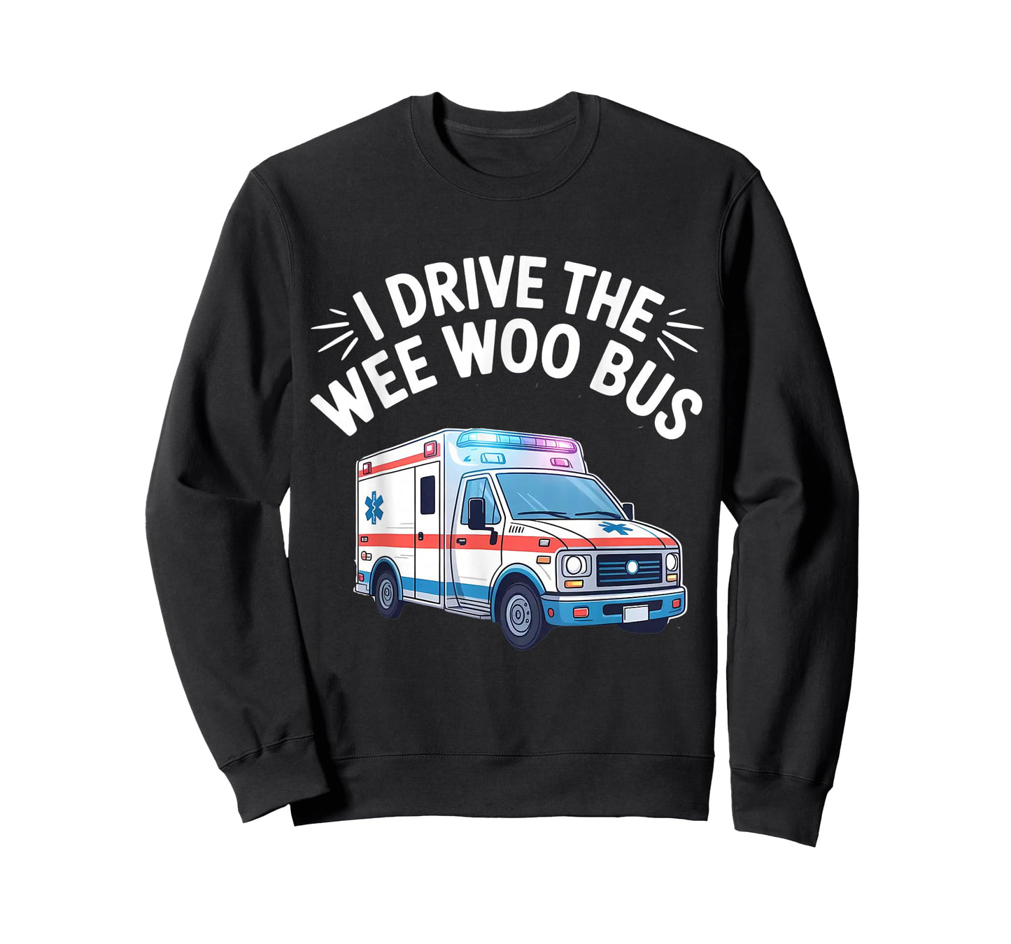 I Drive the Wee Woo Bus Funny Ambulance Driver EMT T-Shirt