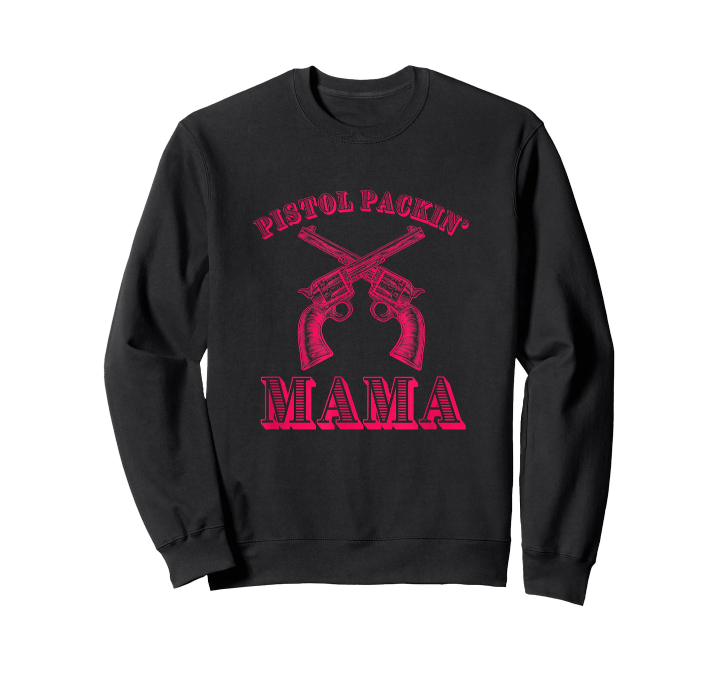 PISTOL PACKIN' MAMA - Funny Country Mom T-Shirt