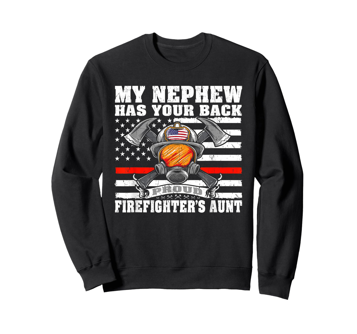 My Nephew Has Your Back Proud Firefighter's Aunt Auntie Gift T-Shirt