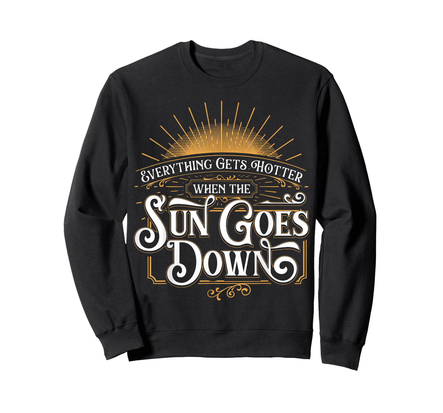 Everything Gets Hotter When The Sun Goes Down Country Music T-Shirt