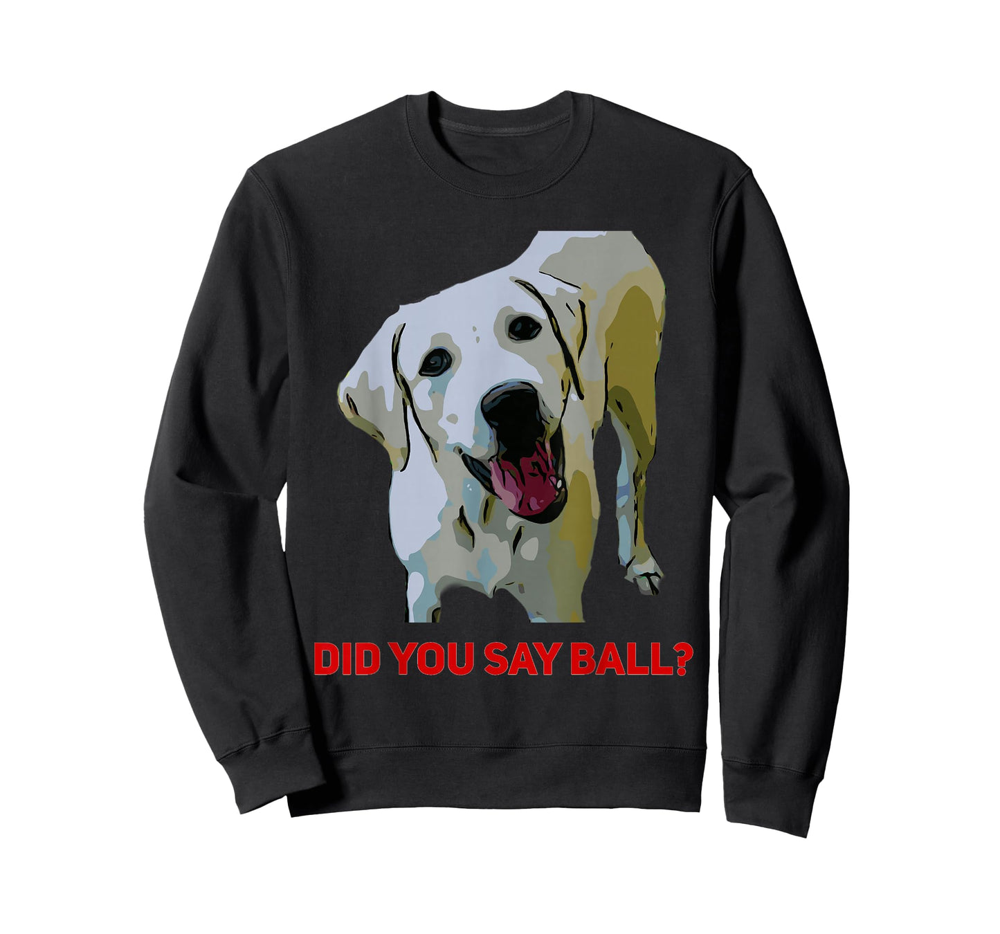 Yellow Lab, Did you say Ball? Tee-Shirt T-Shirt