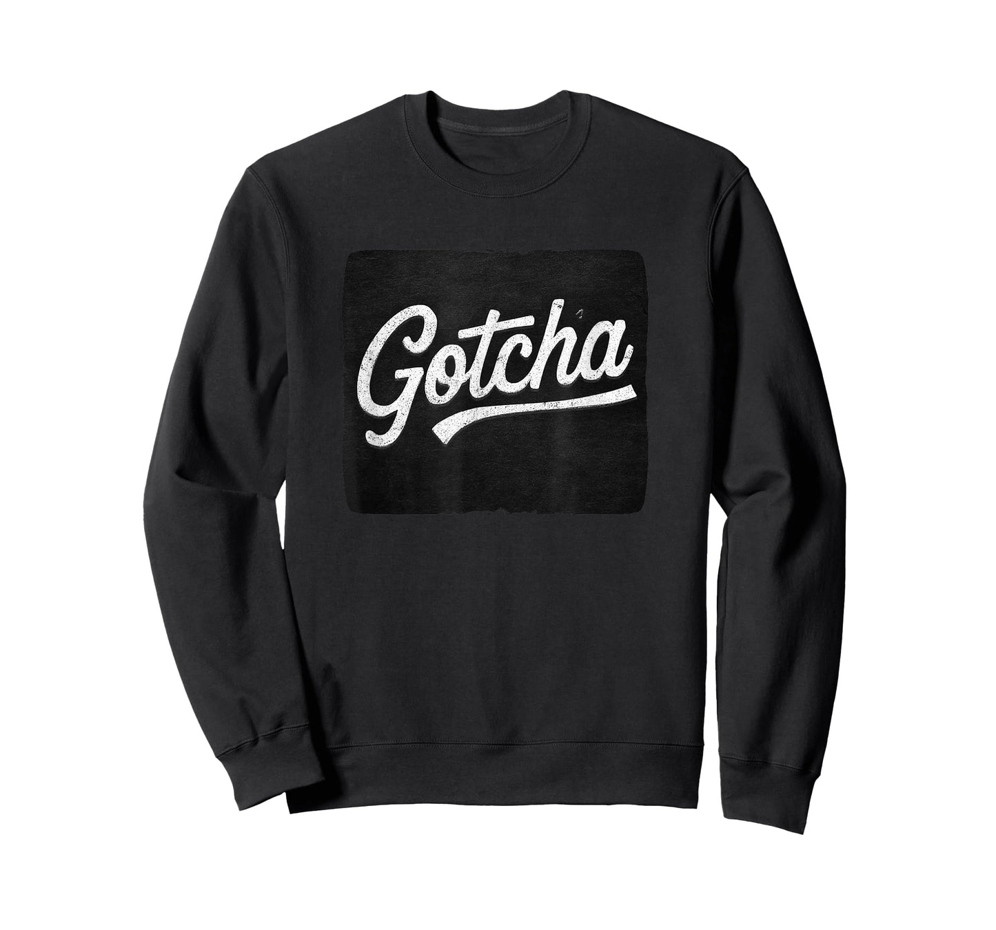 Funny Gotcha Motto T-Shirt