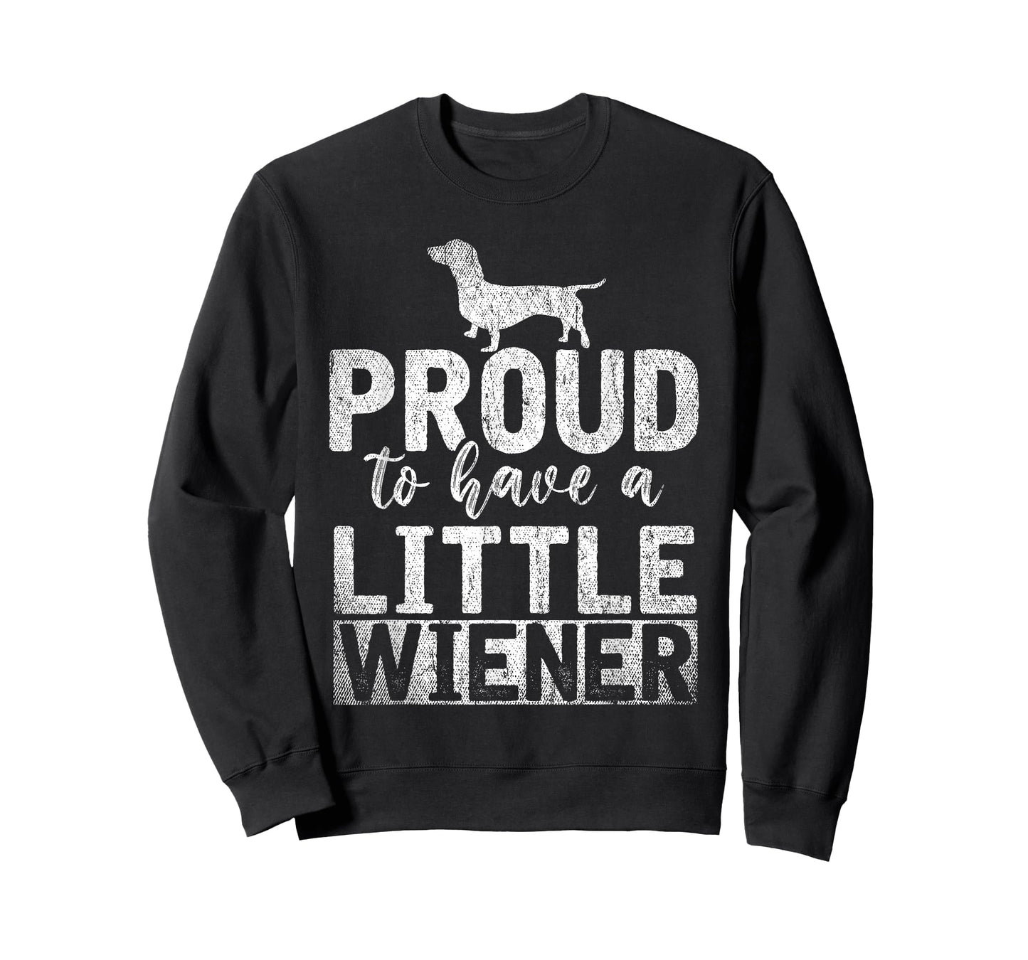 Funny Dog Weenie Proud to Have A Little Wiener Dachshund T-Shirt