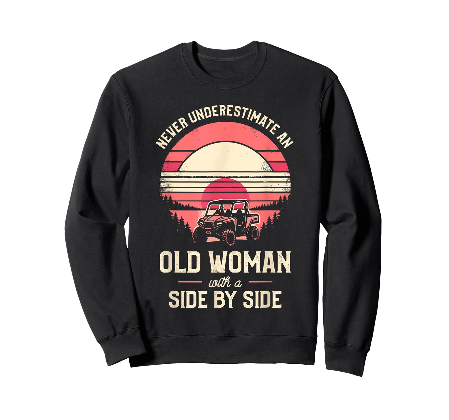 Never Underestimate An Old Woman With A Side By Side UTV T-Shirt
