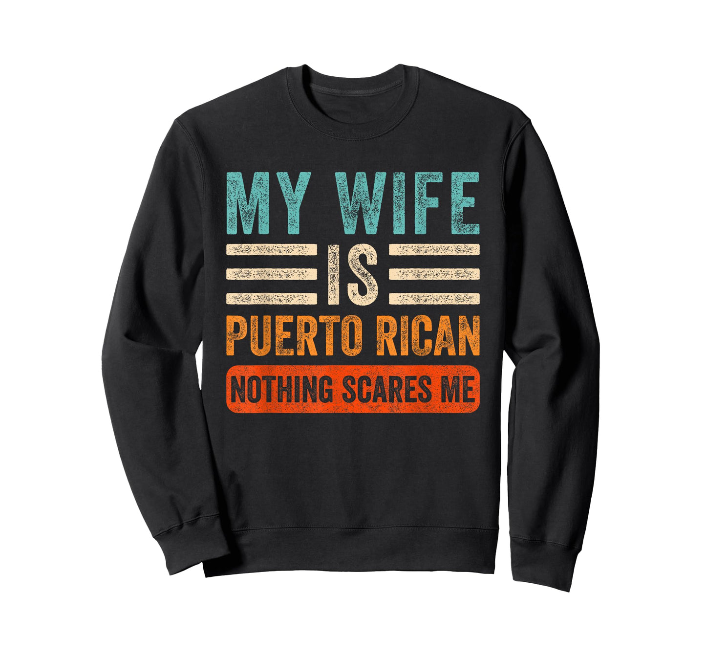 My Wife is Puerto Rican Nothing Scares Me Funny Husband T-Shirt