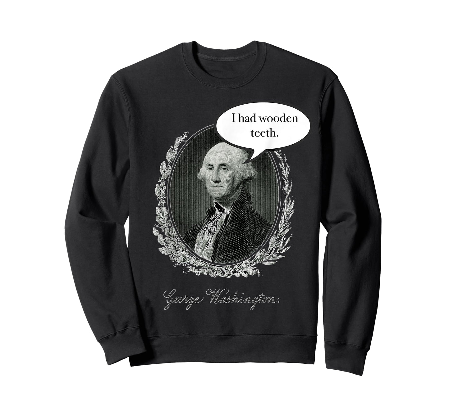 George Washington Had Wooden Teeth T-Shirt
