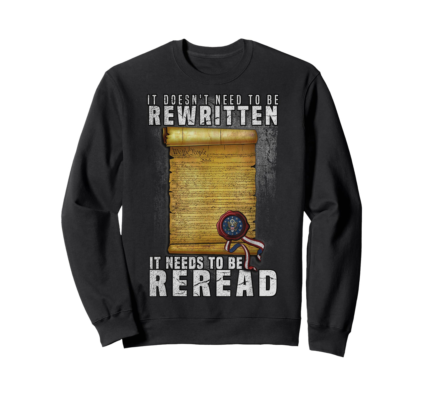 Constitution Needs To Be Reread NOT Rewritten T-Shirt