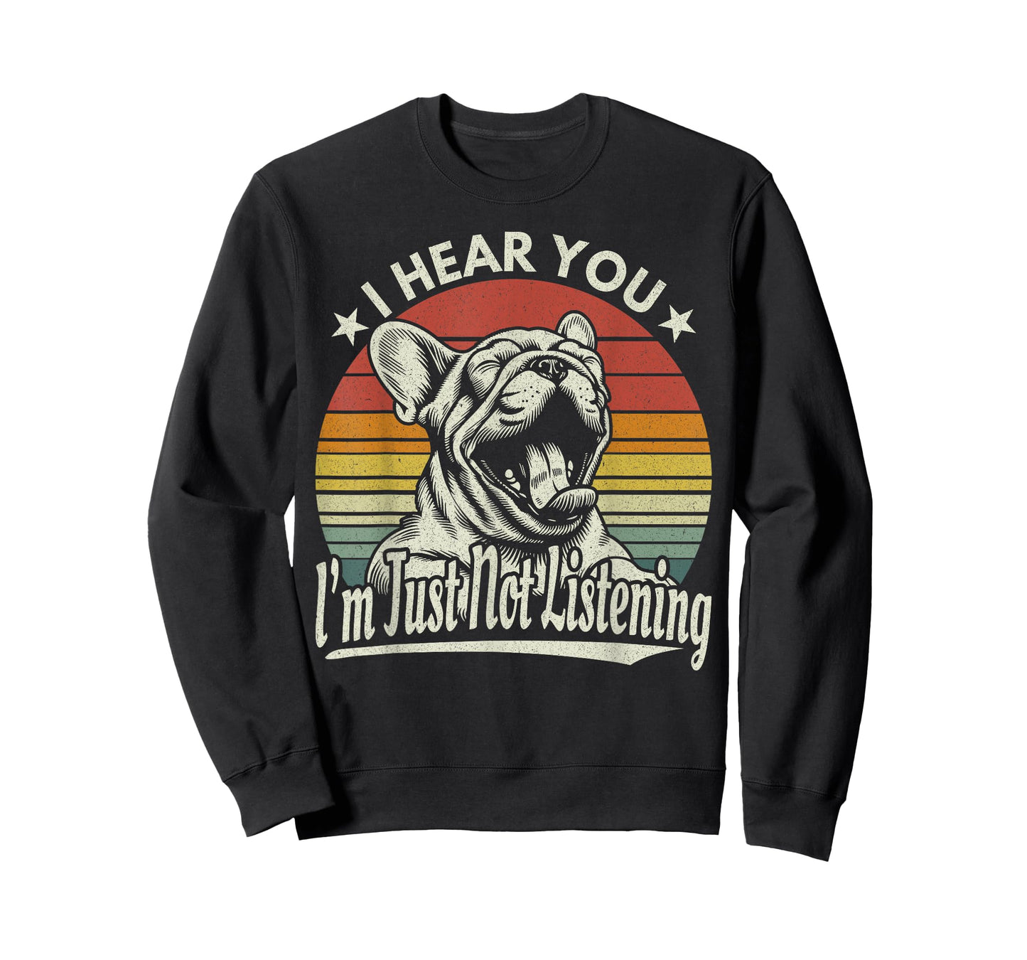 Yawn French Bulldog I Hear You I´m Just Not Listening Retro T-Shirt