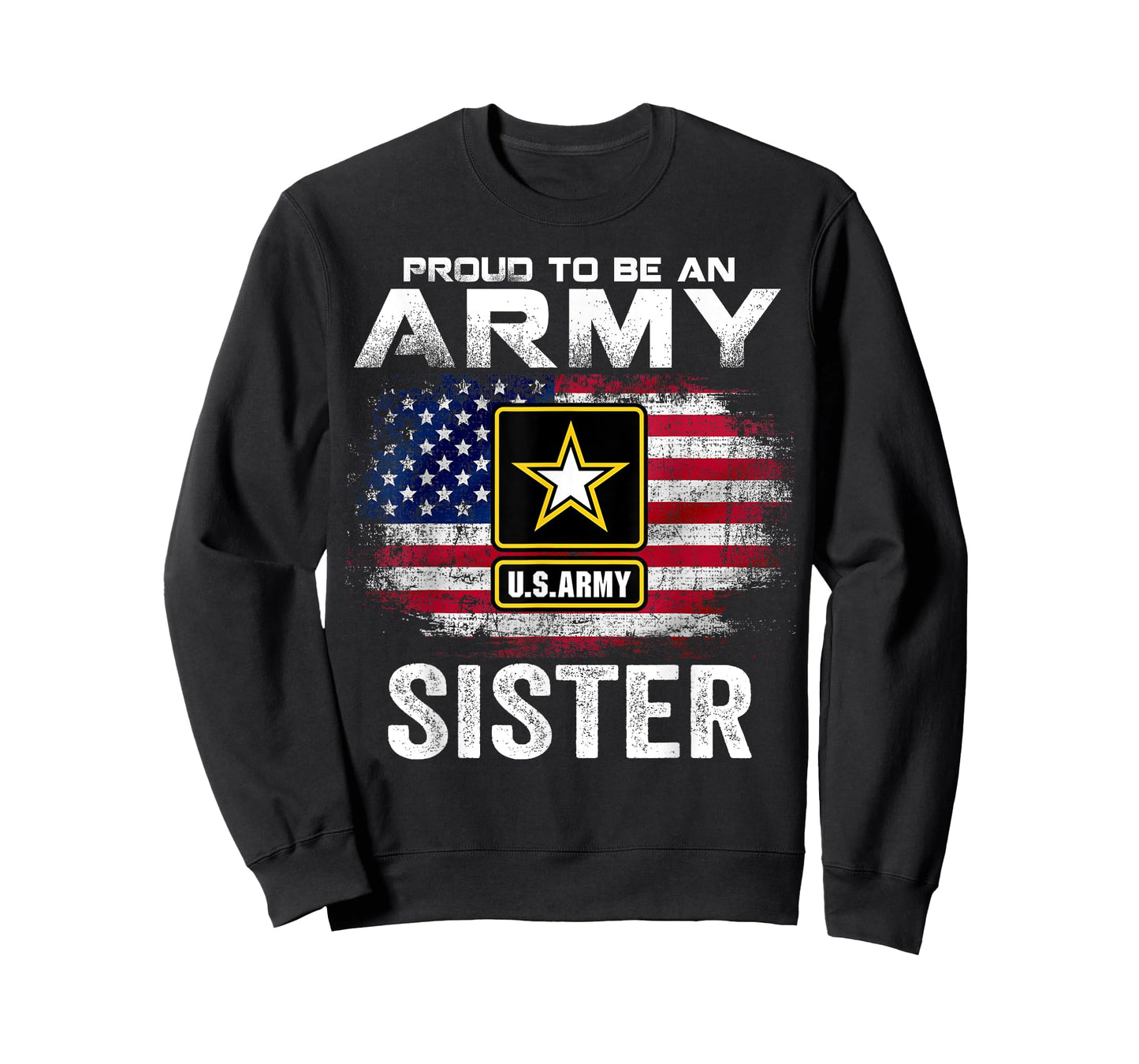 Proud To Be An Army Sister With American Flag Gift Veteran T-Shirt