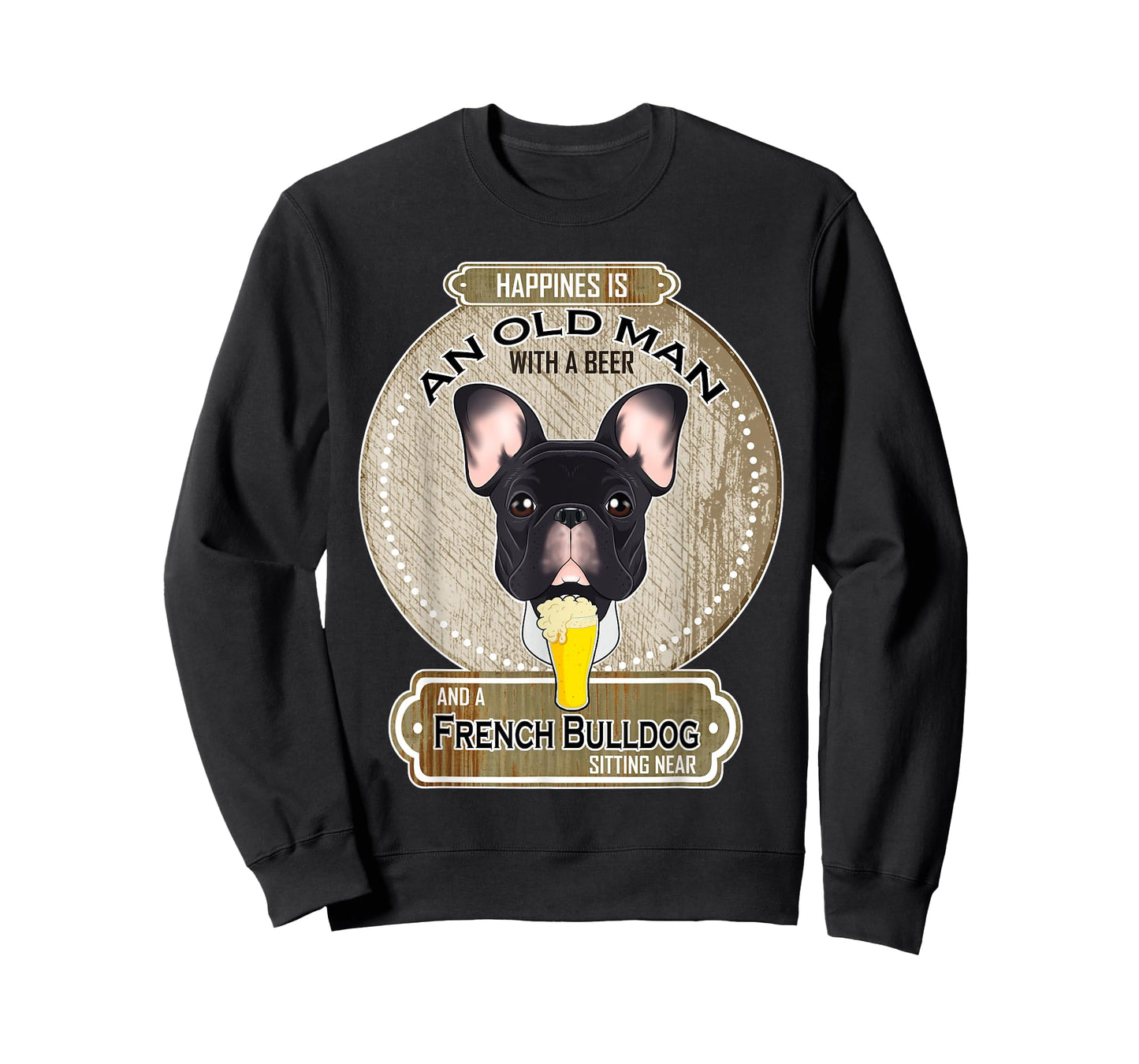 Happiness Is An Old Man With A Beer French Bulldog T-Shirt