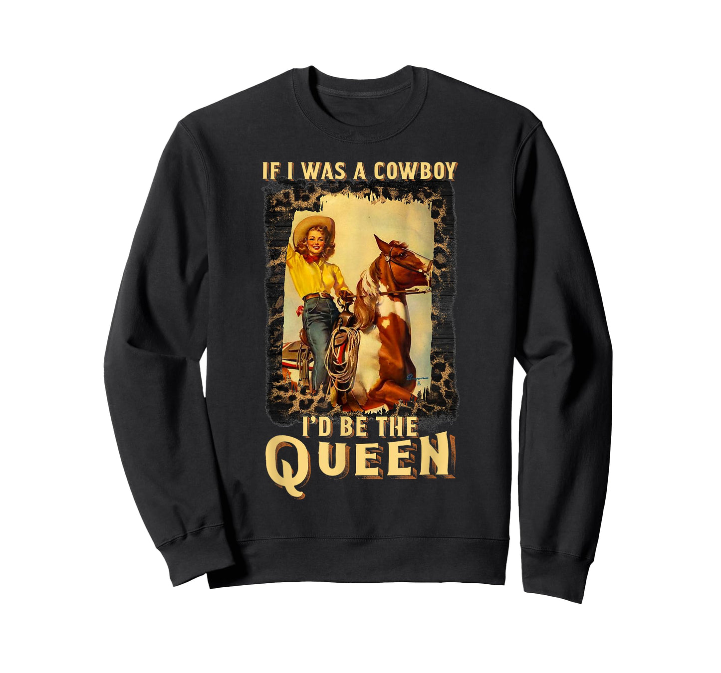 Western Texas Cowgirl If I Was A Cowboy I'd Be The Queen T-Shirt