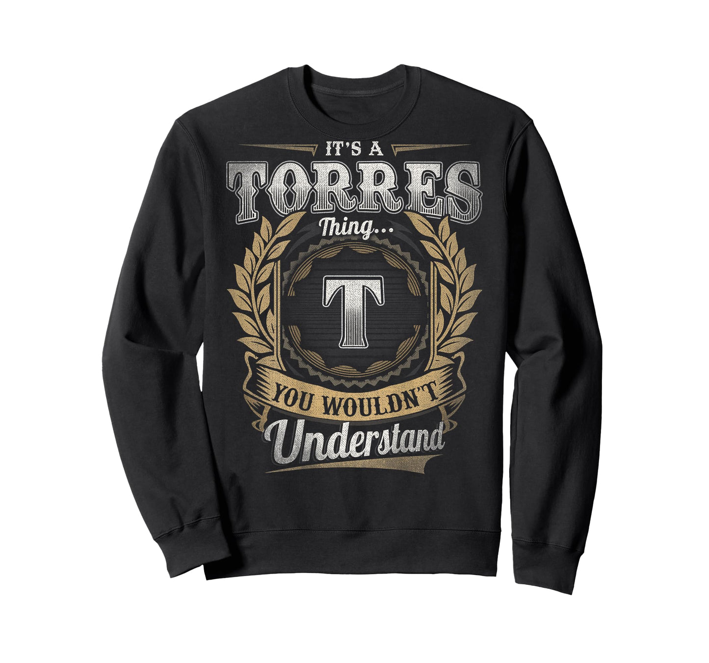 Torres Last Name - It's A Torres Thing (On Back) T-Shirt