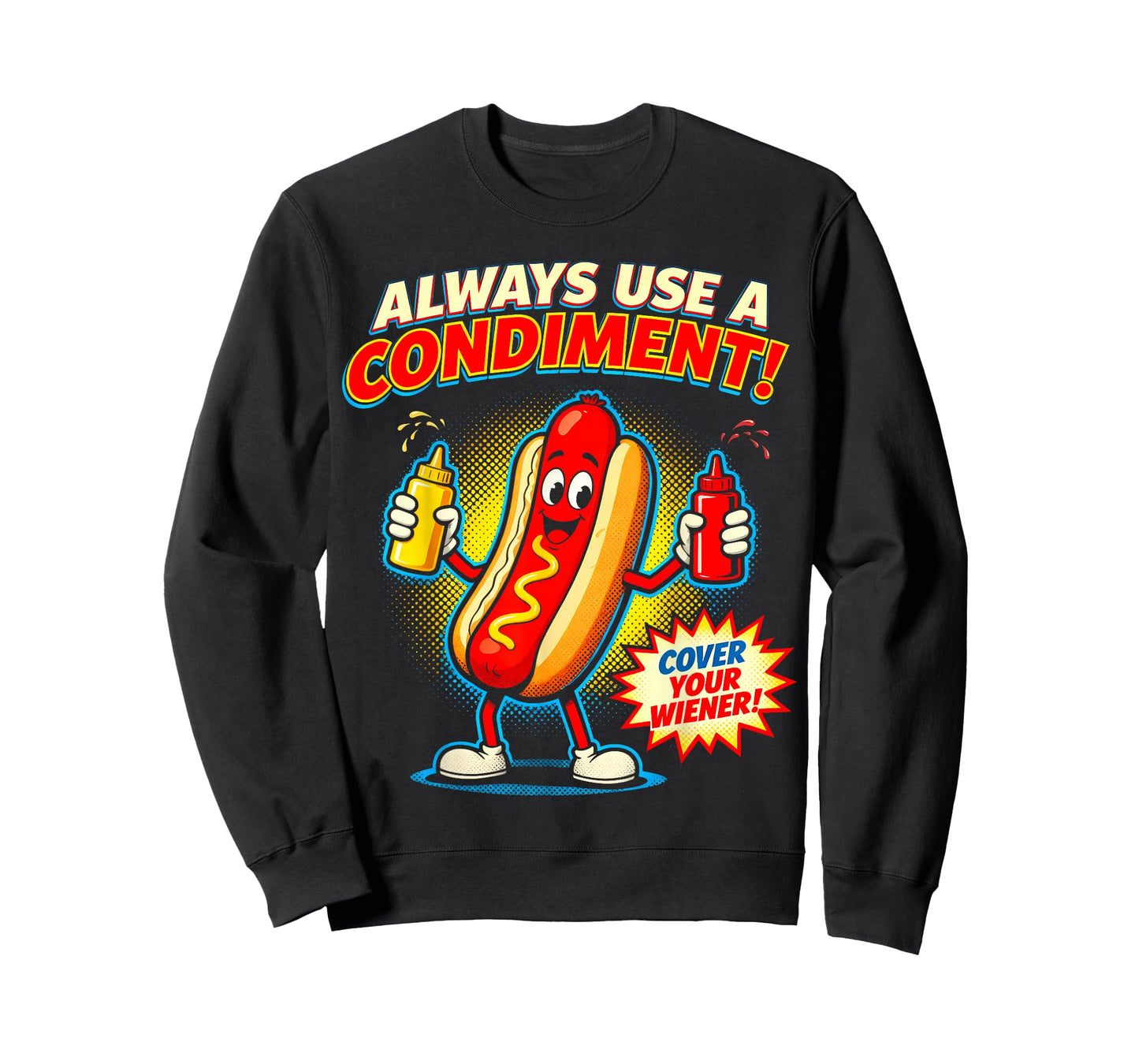 Always Use A Condiment Cover Your Wiener Funny Hot Dogs Pun T-Shirt