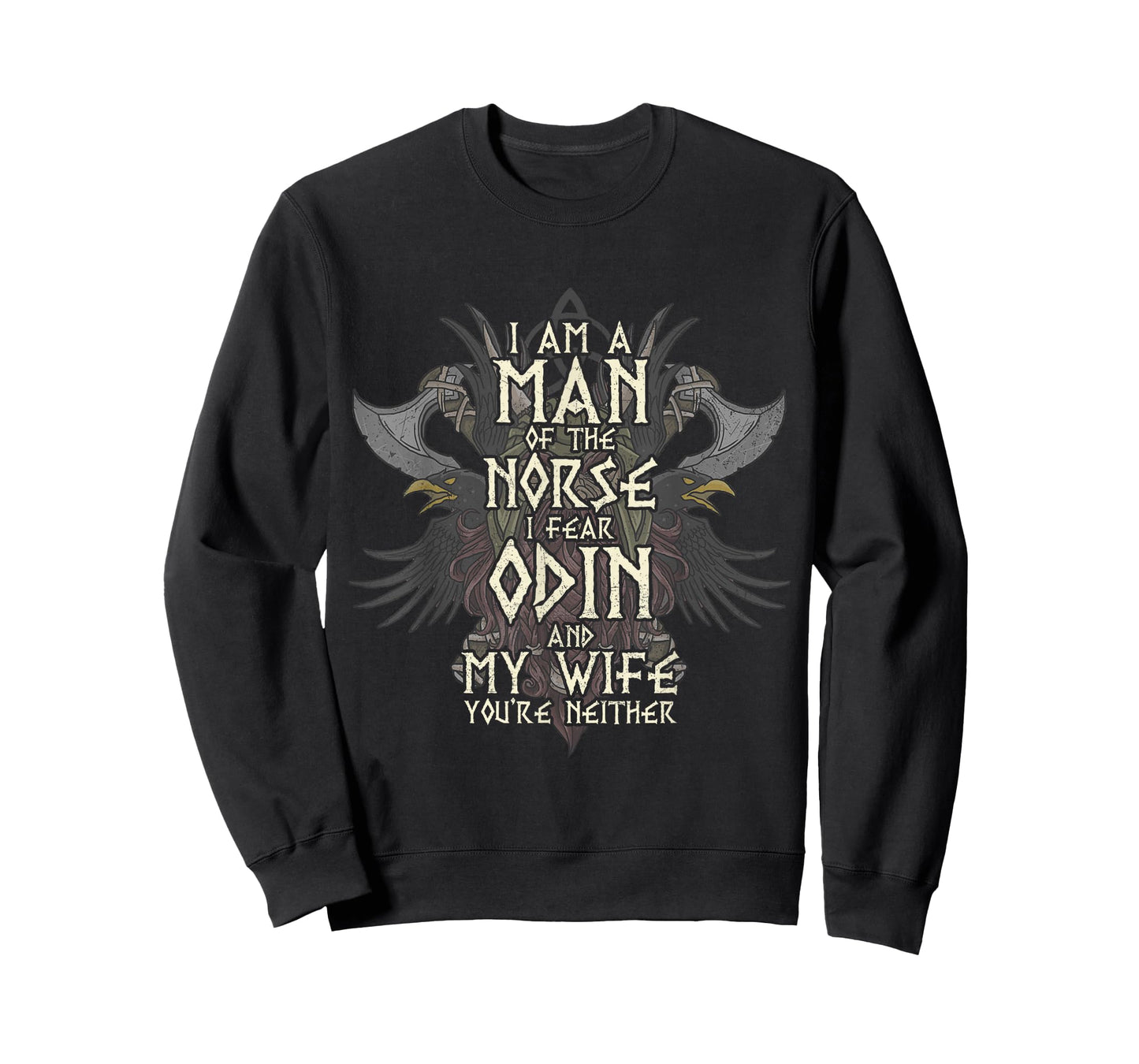 I Am A Man of The Norse I Fear Odin and My Wife Funny Viking T-Shirt