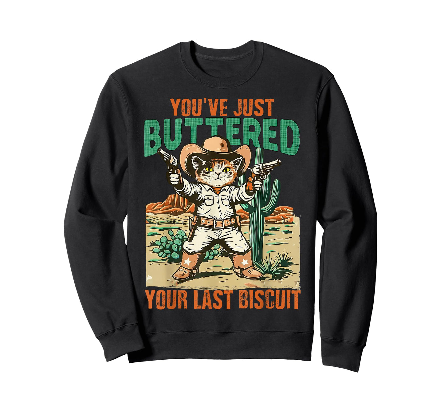 You've Just Buttered Your Last Biscuit Funny Cowboy Cat T-Shirt