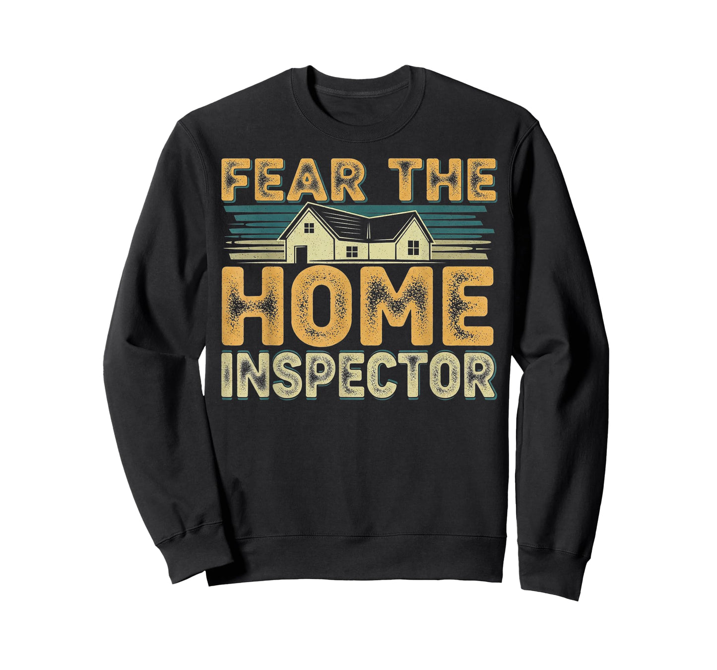 Fear The Home Inspector - Funny Home Inspector T-Shirt