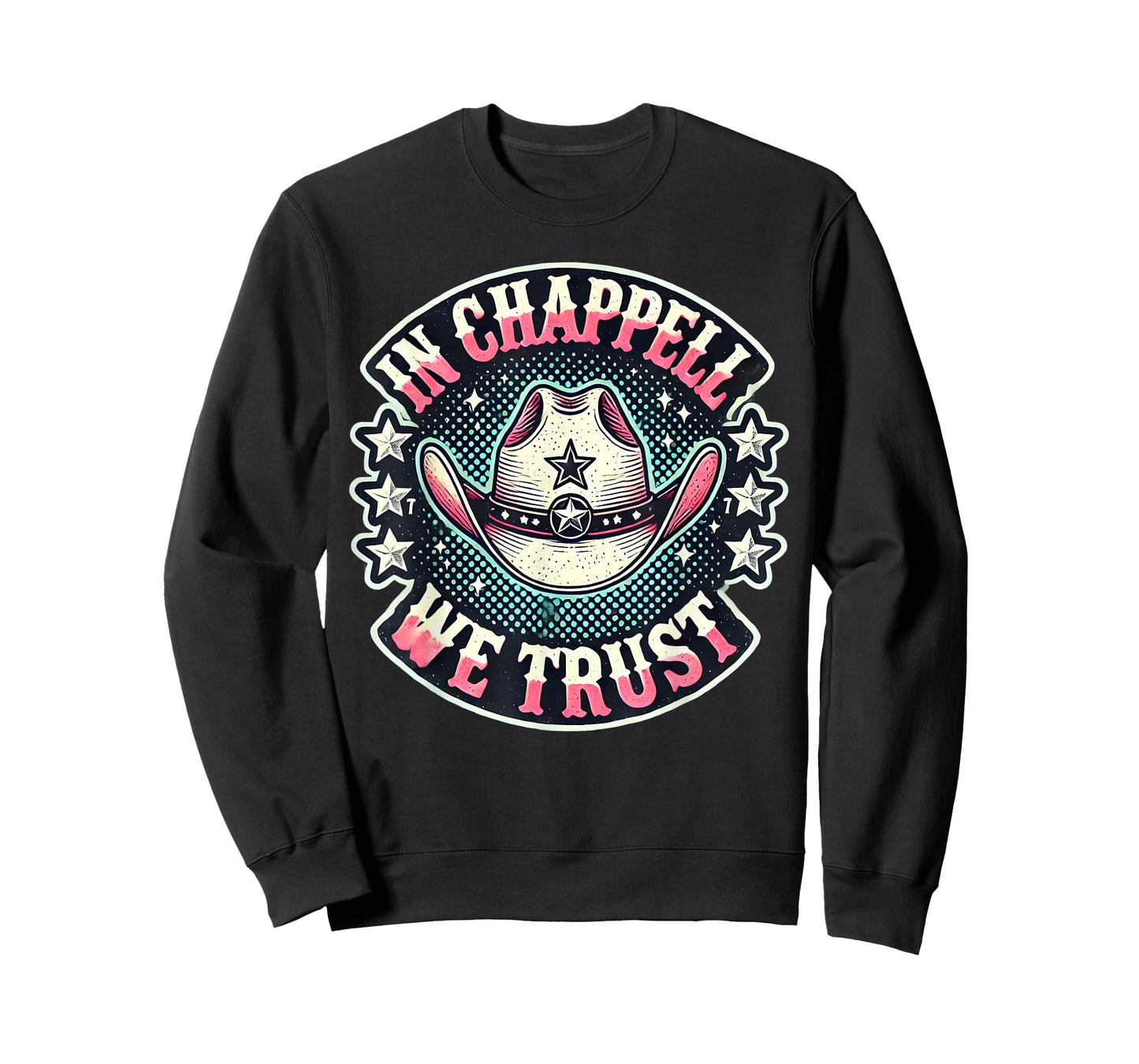 In Chappell We Trust Hat Cowgirl For Western Country T-Shirt