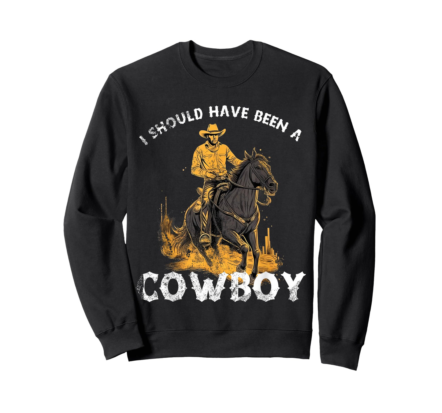 I should have been a Cowboy horse country western rodeo T-Shirt