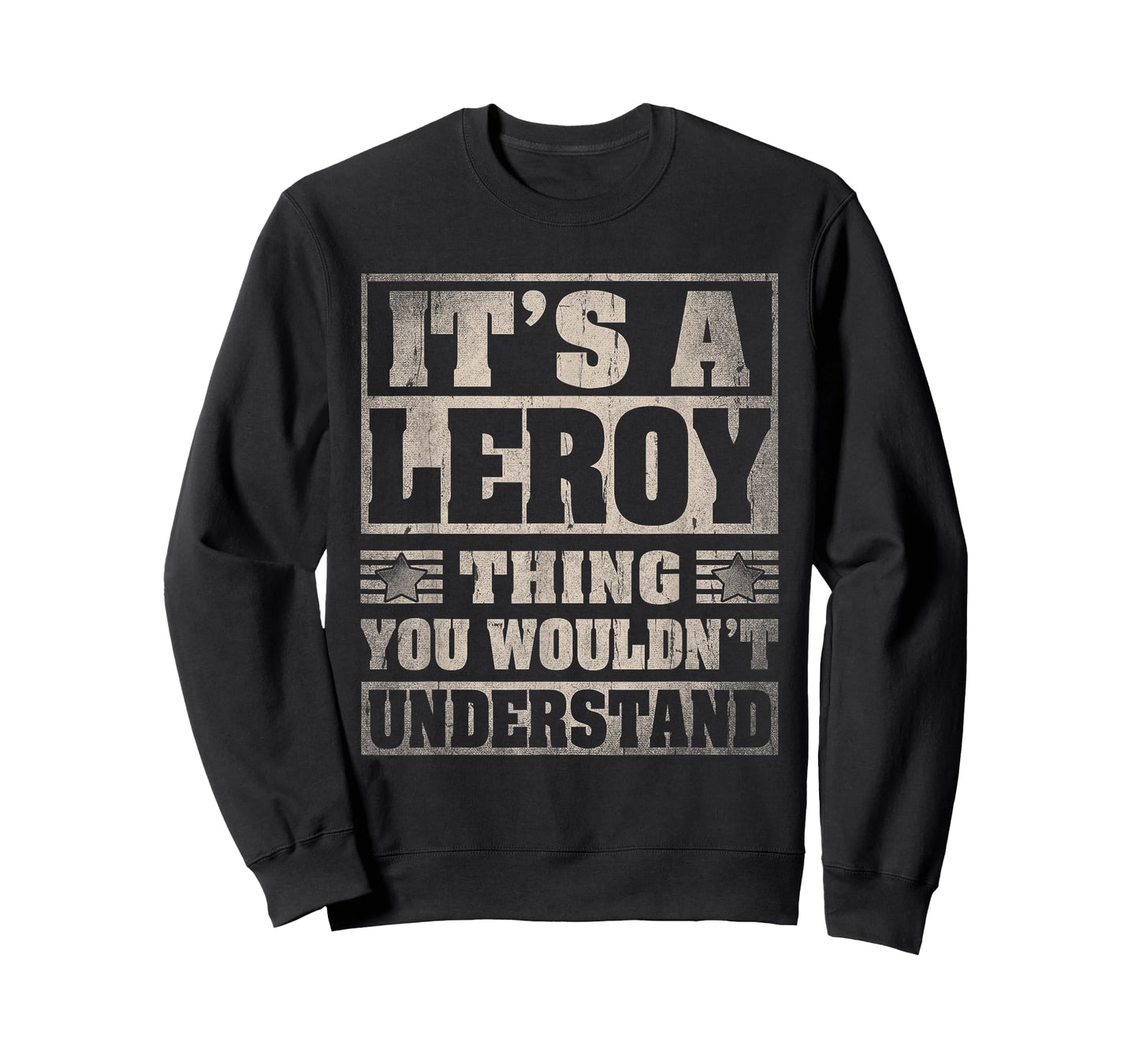 Leroy First Name Shirt It's A Leroy Thing T-Shirt