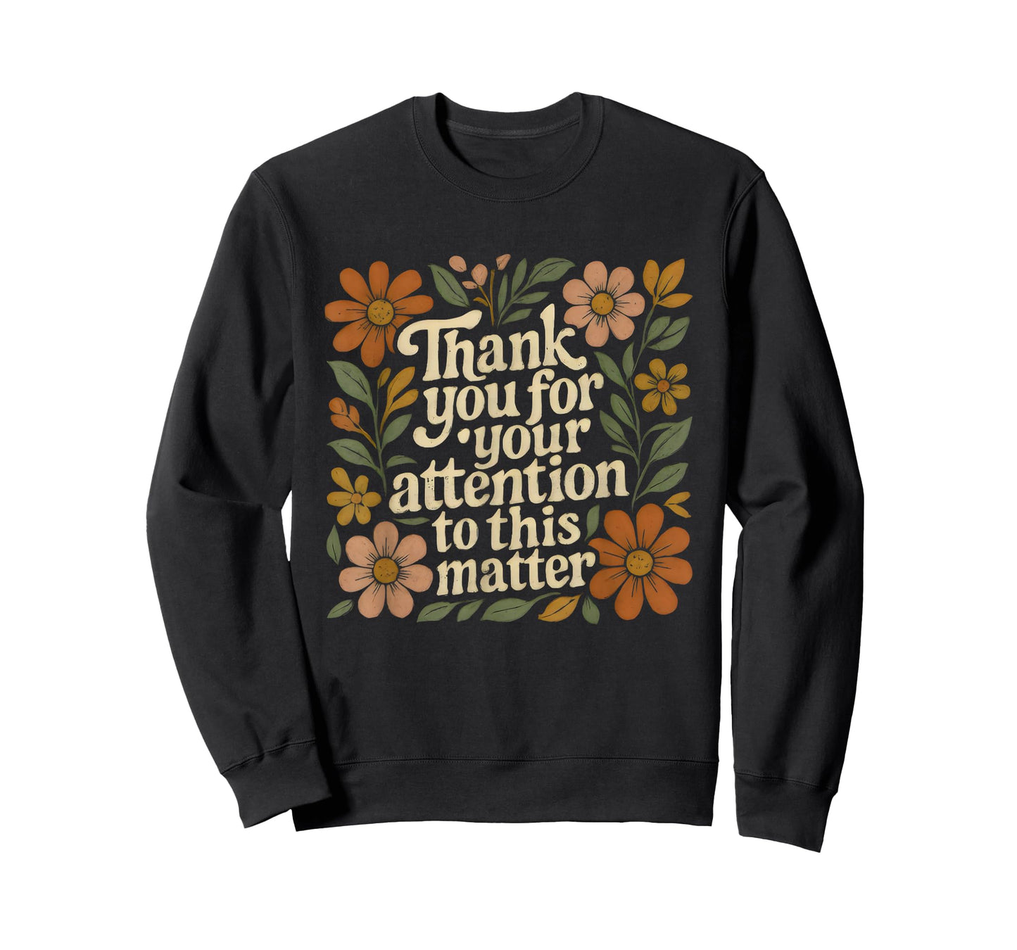 Boho Floral Thank You for Your Attention to This Matter T-Shirt
