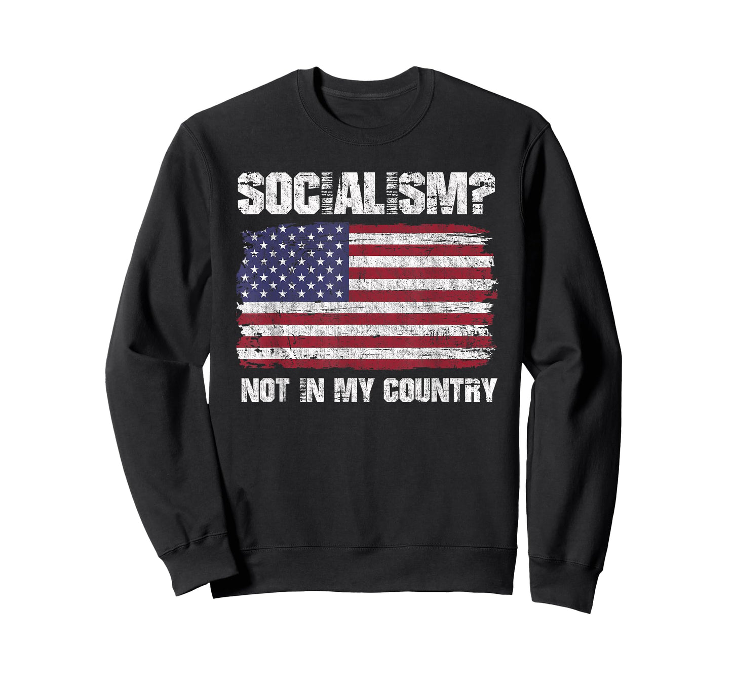 Socialism Not In My Country Patriotic USA Anti Socialism Women Men T-Shirt