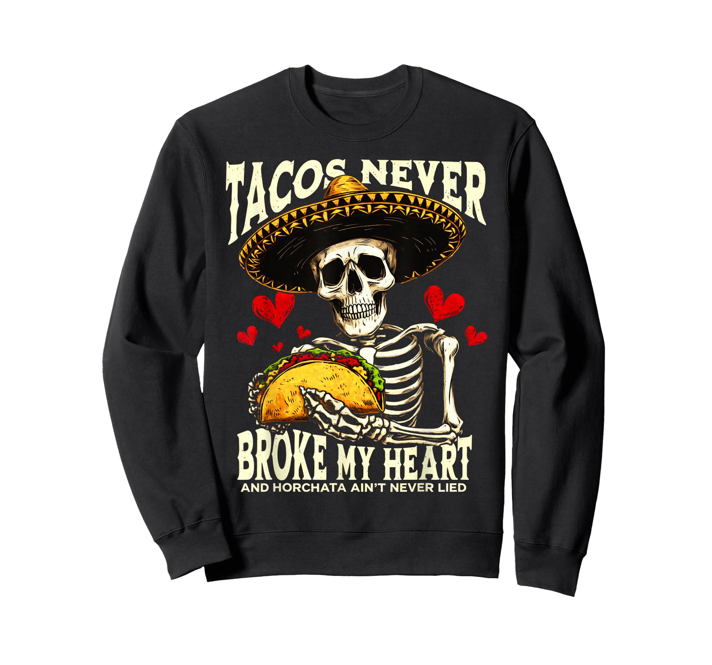 Tacos Never Broke My Heart And Horchata Ain't Never Song T-Shirt