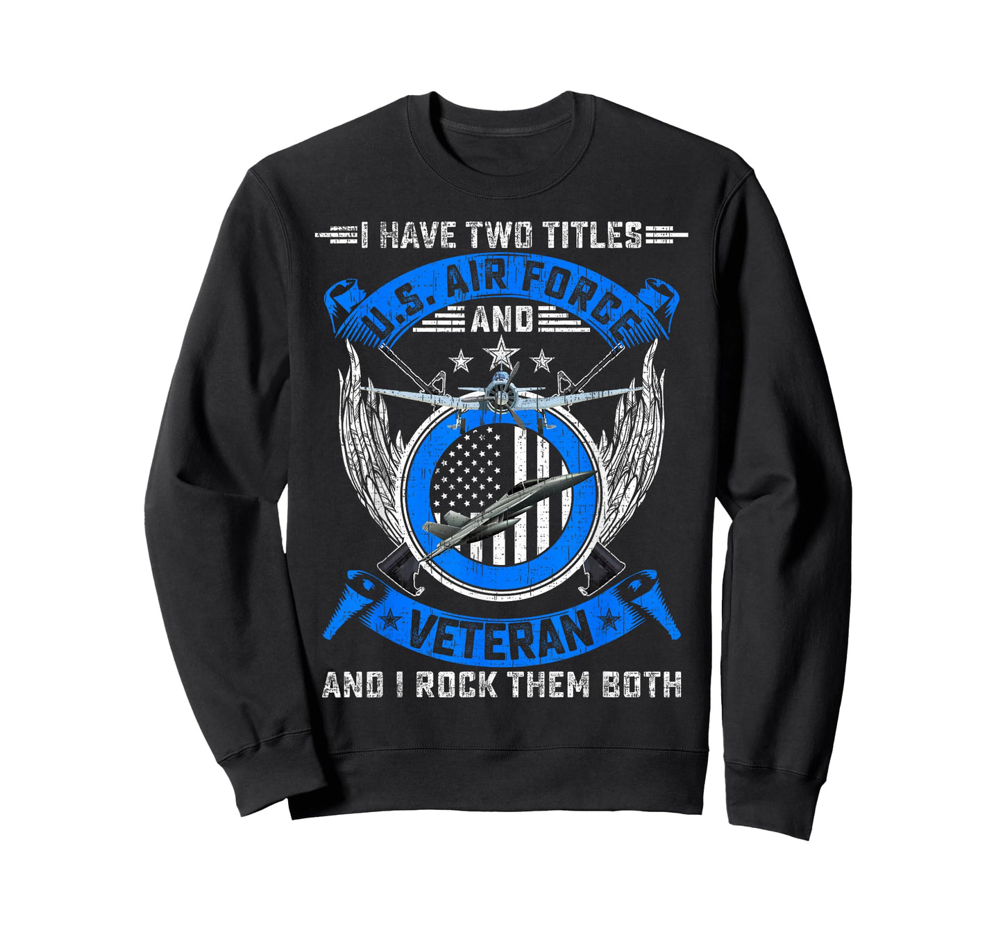Vintage I Have Two Titles US Air Force And Veteran T-Shirt