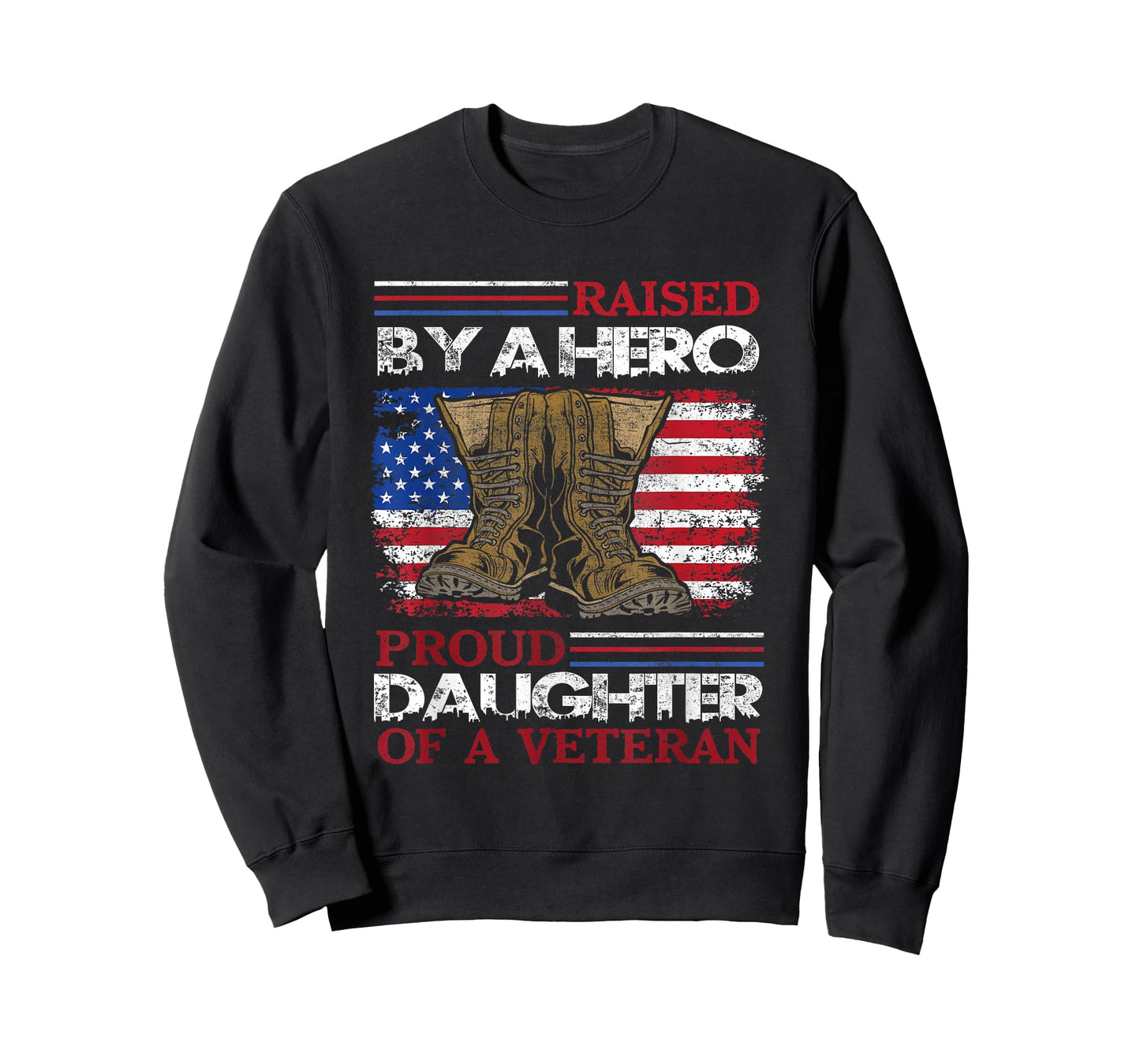 Raised By A Hero Proud Daughter Of A Veteran Us Army Dad T-Shirt