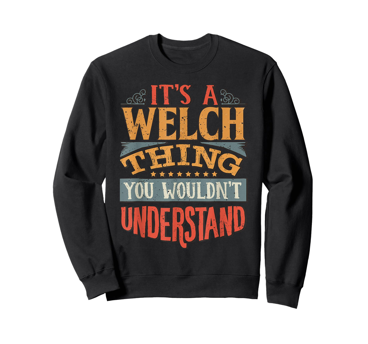 It's A Welch Thing You Wouldn't Understand T-Shirt