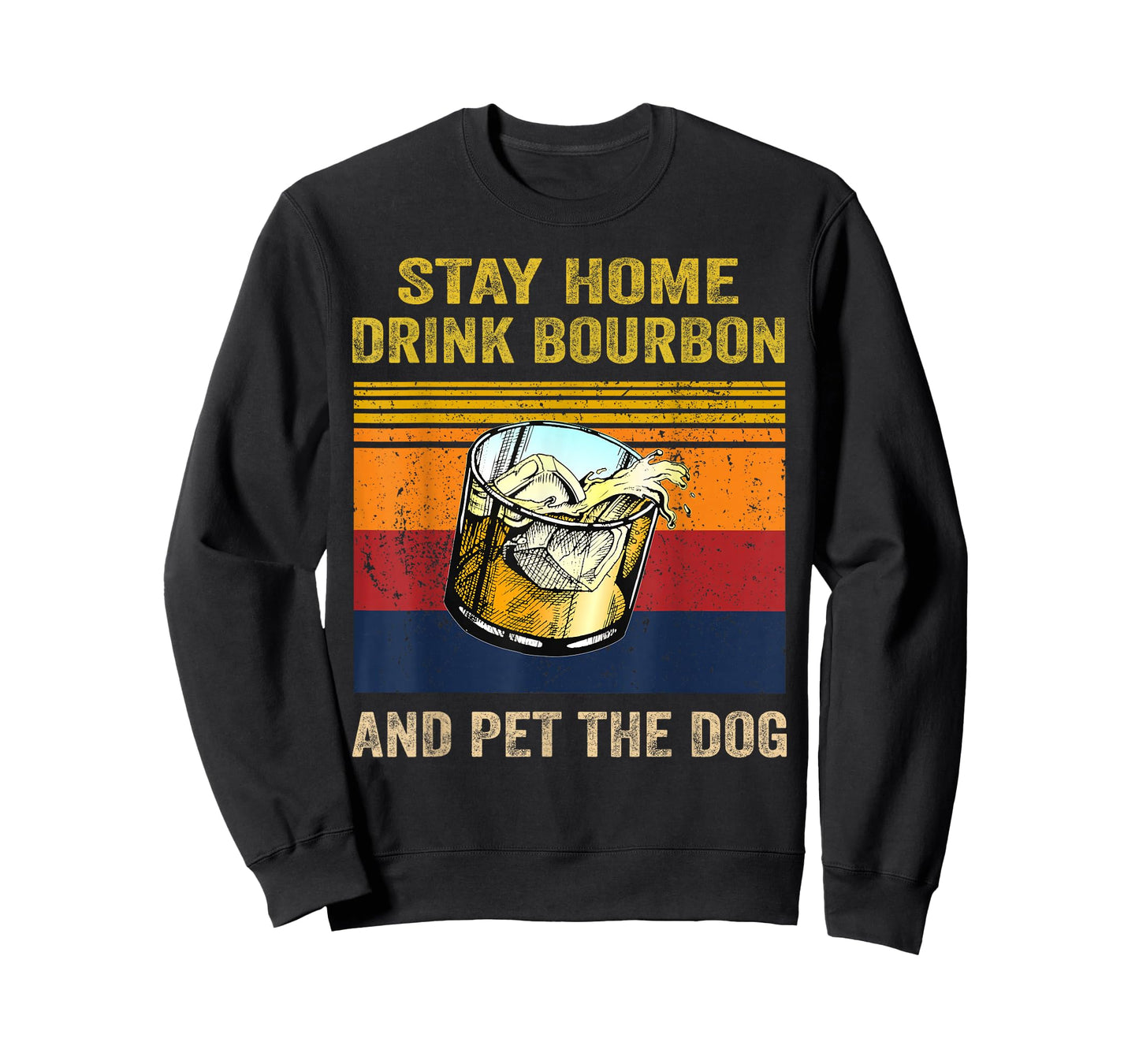 Stay Home Drink Bourbon And Pet the Dog Alcohol Pet Owners T-Shirt
