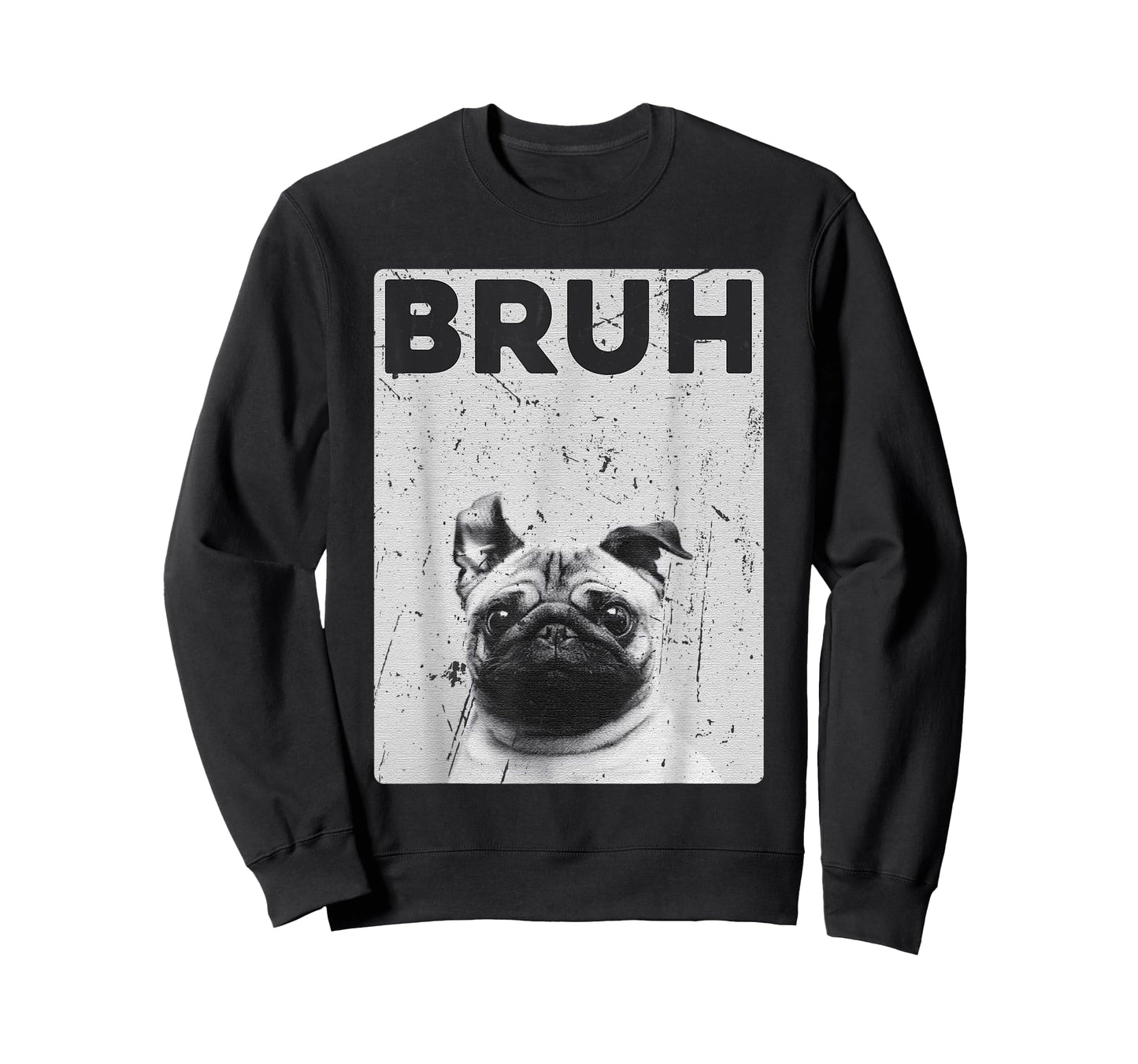 Funny Pug says Bruh Cute Dog Fashion Brah Meme Quote Men Women Kids T-Shirt